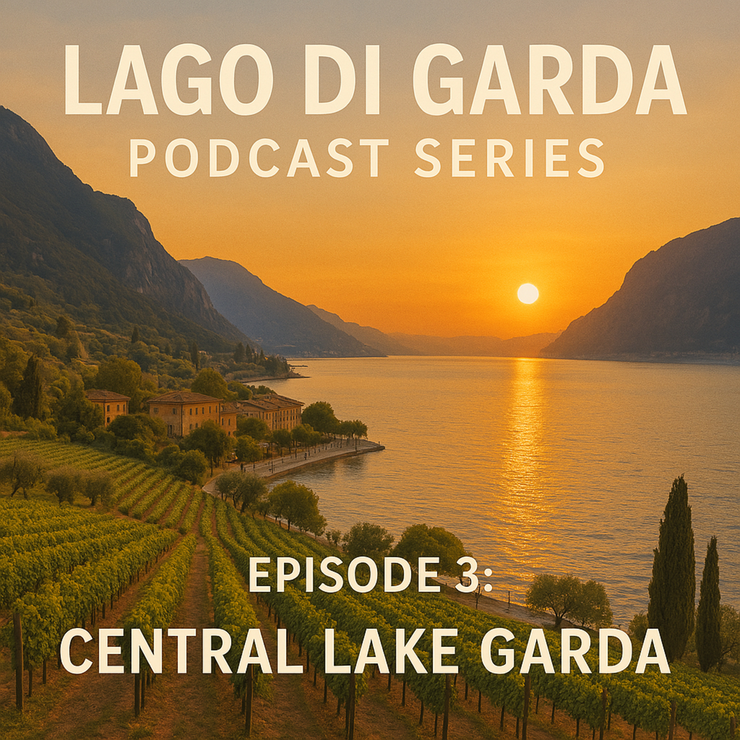 Central Lake Garda: Wine, Wellness & Waterfronts - Episode 3 (of 5) Lago di Garda Series