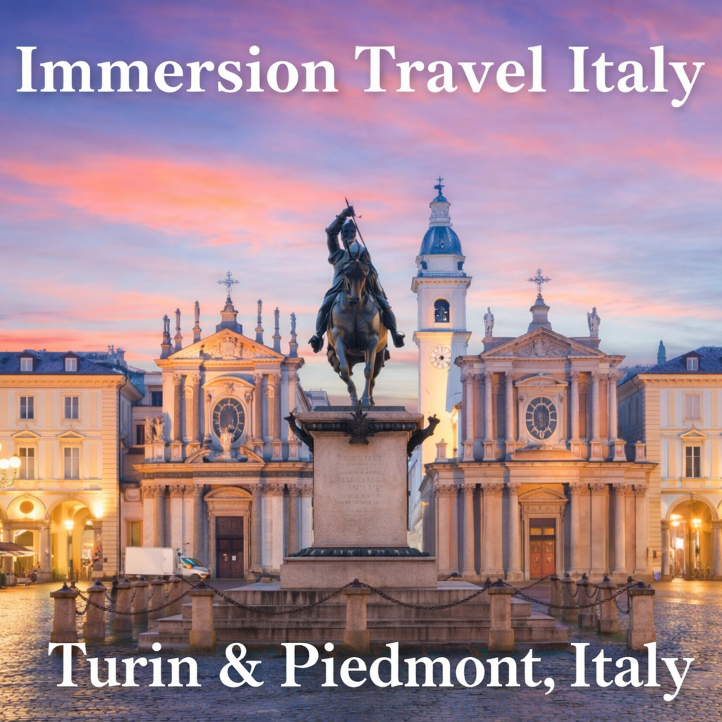 Turin with visits to Asti, Alba, Bra in Piedmont : Royal Capitals, Slow Food, Chocolate, and the Most Underrated City in Northern Italy episode artwork