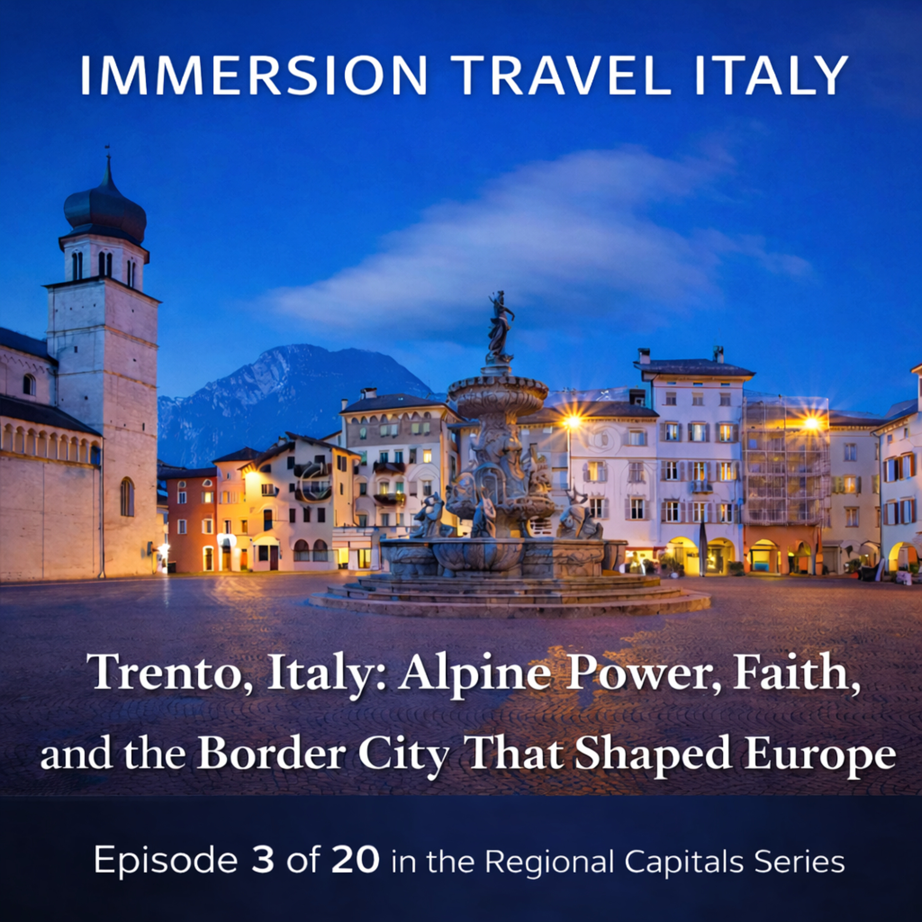 Trento, Italy: Alpine Power, Faith, and the Border City That Shaped Europe episode artwork