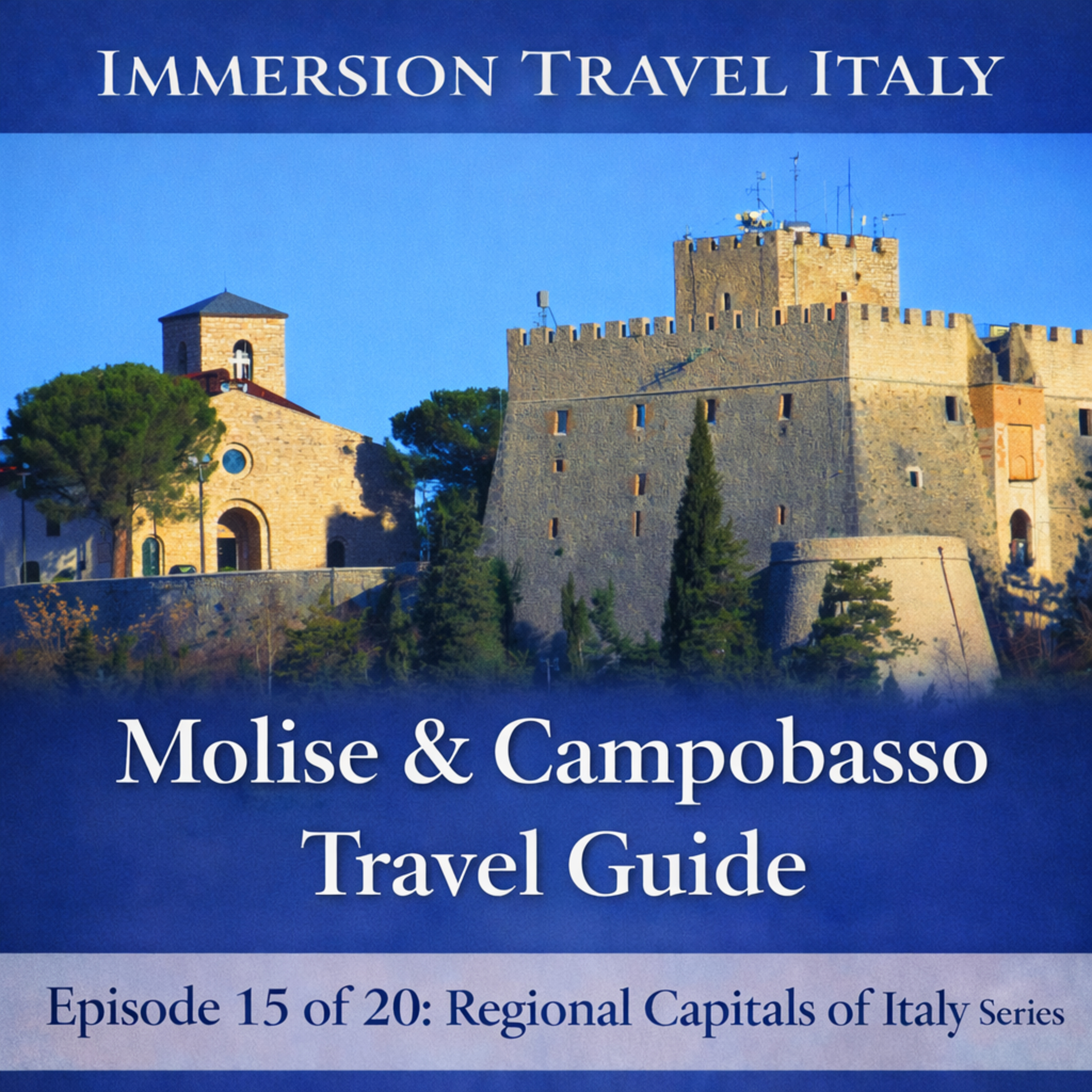 Molise & Campobasso Travel Guide including Termoli, Agnone, Procession of the Mysteries. Episode 15 of 20: Regional Capitals of Italy episode artwork