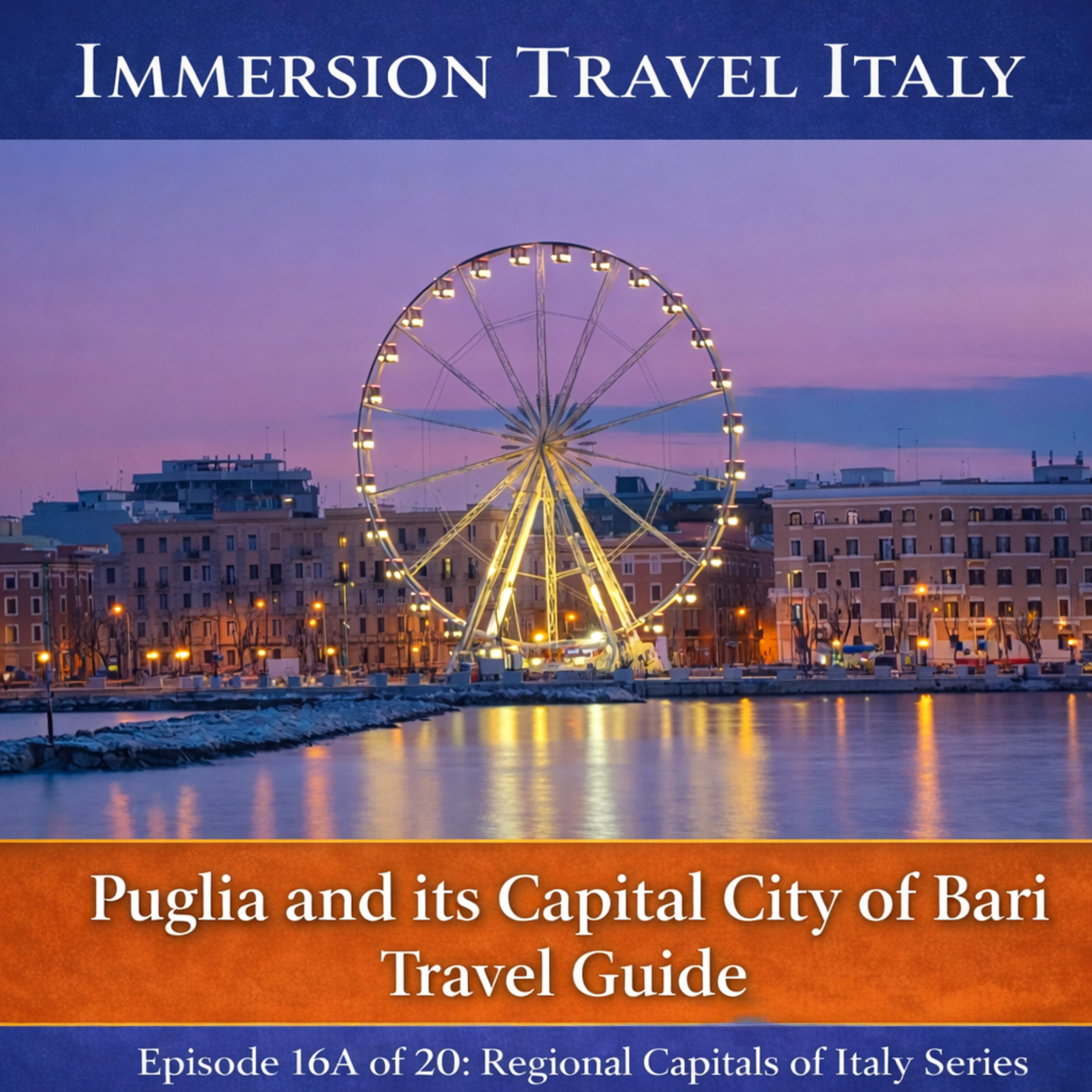 Puglia Travel Guide Part 1 | Bari, History, Masserie & Immersive Experiences. Episode 16A Regional Capitals of Italy Series episode artwork