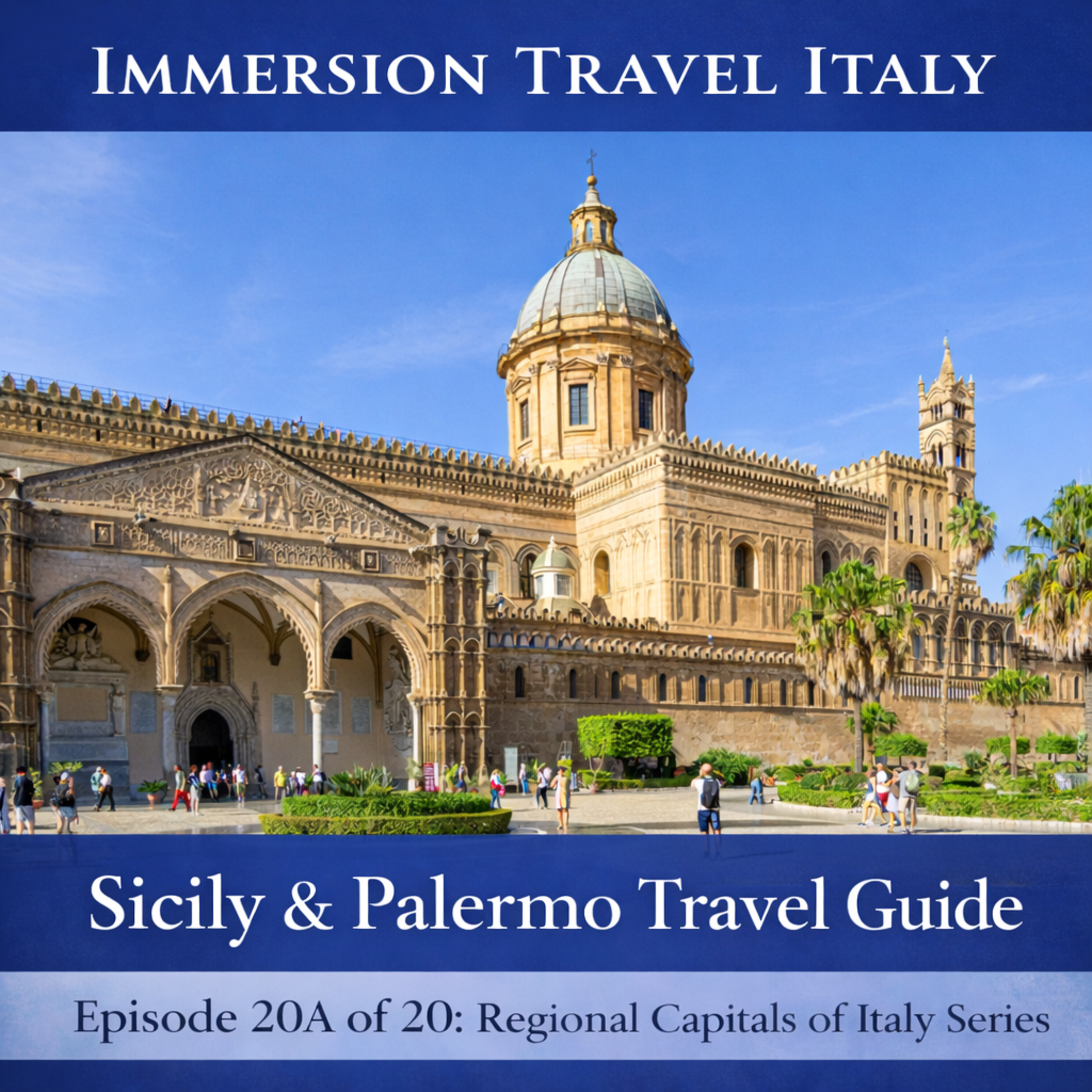 Sicily & Palermo Travel Guide (Part 1 of 2). History of Sicily, Palermo Travel Guide episode artwork