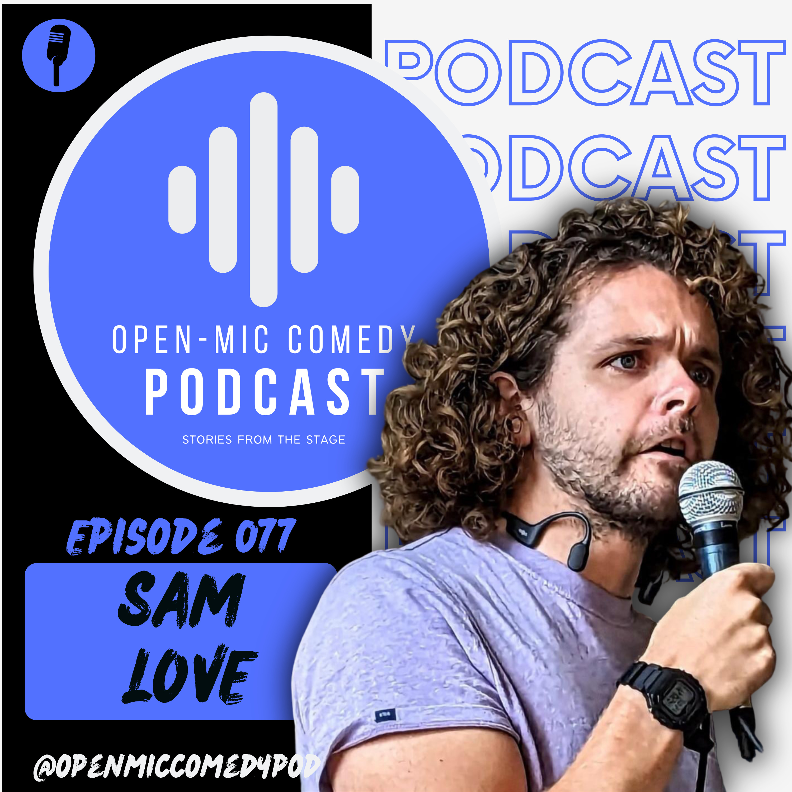 077 - From Bombing to Brilliance with Sam Love
