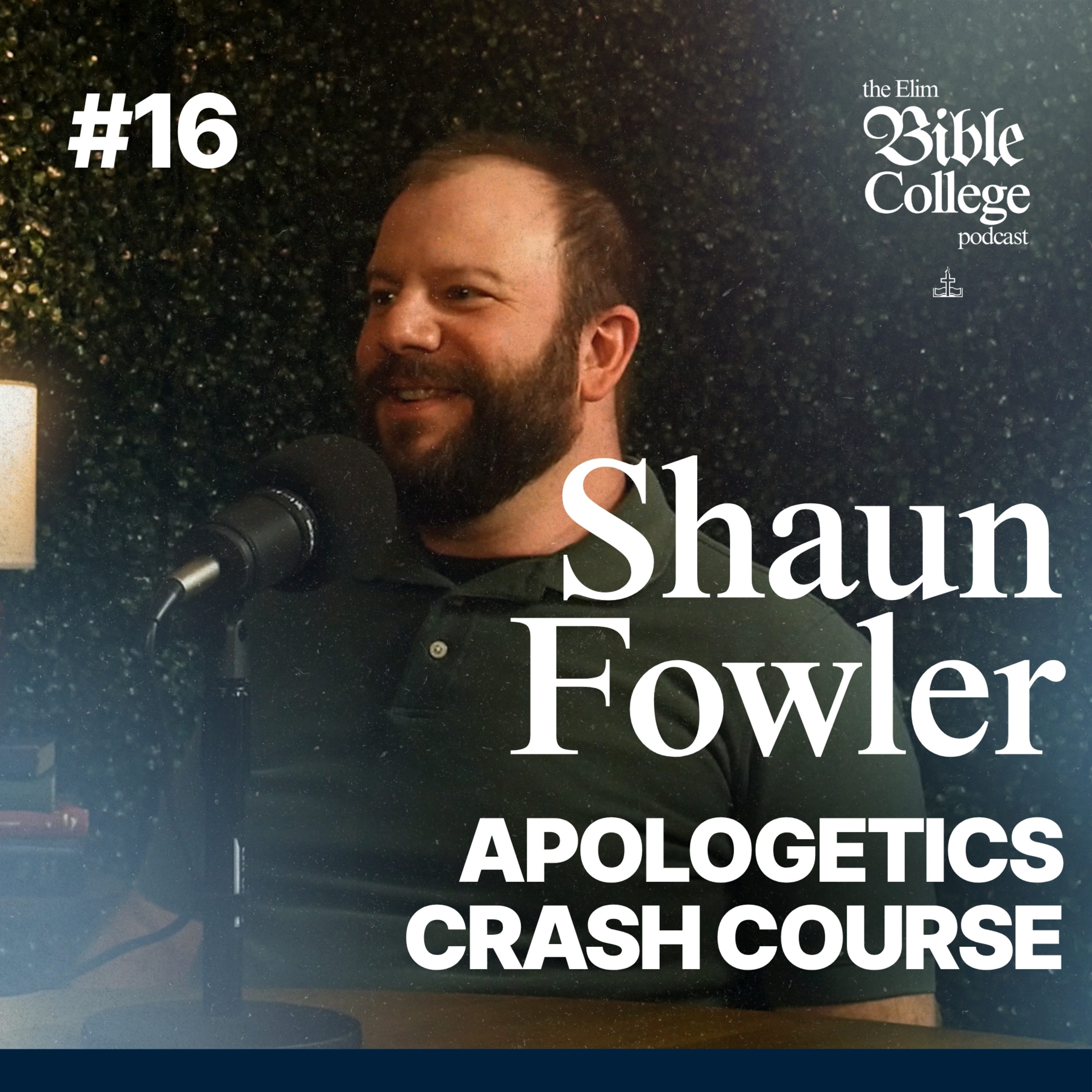Apologetics CRASH COURSE – Shaun Fowler (#16)