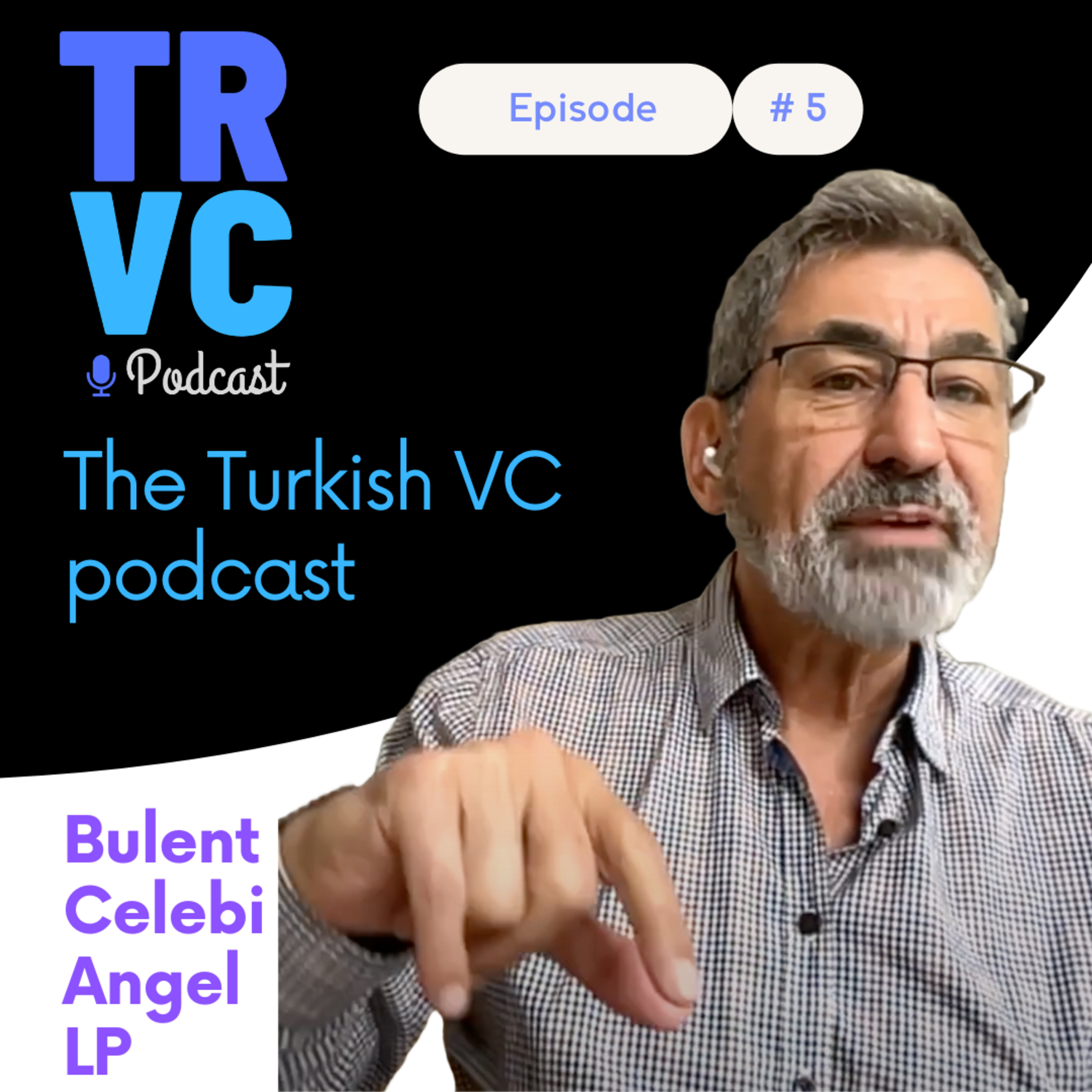 TRVC #05: Bulent Celebi, founder of Airties, angel investor and LP with some straight talk on the state of the Turkish venture ecosystem episode artwork