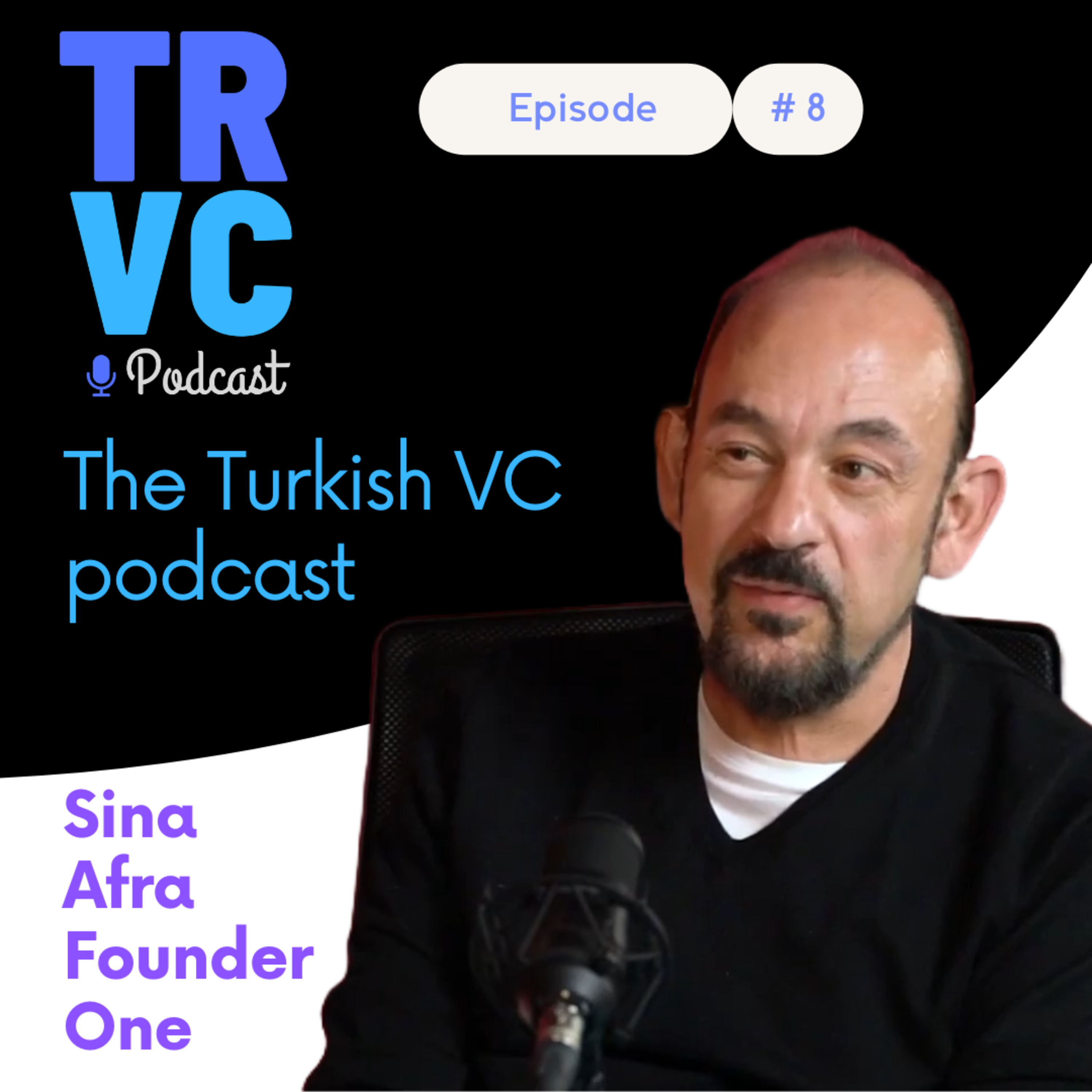 TRVC #08: Sina Afra's take on the Turkish VC scene with 55 Angel Investments, 12 Exits, 1 Big Vision episode artwork