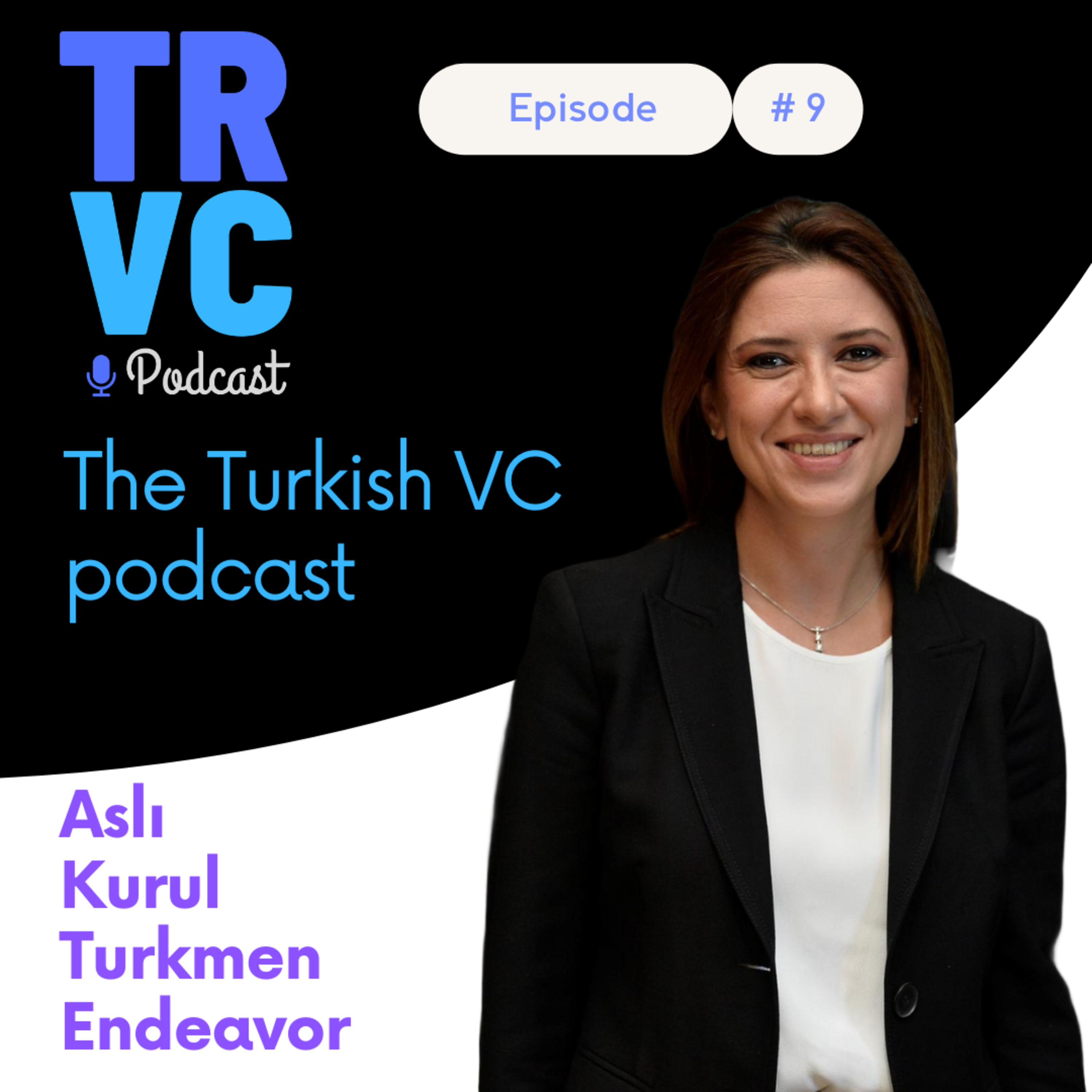 TRVC09: How Endeavor Scaled Turkey’s Startup Ecosystem with Global Impact – Aslı Kurul Türkmen episode artwork