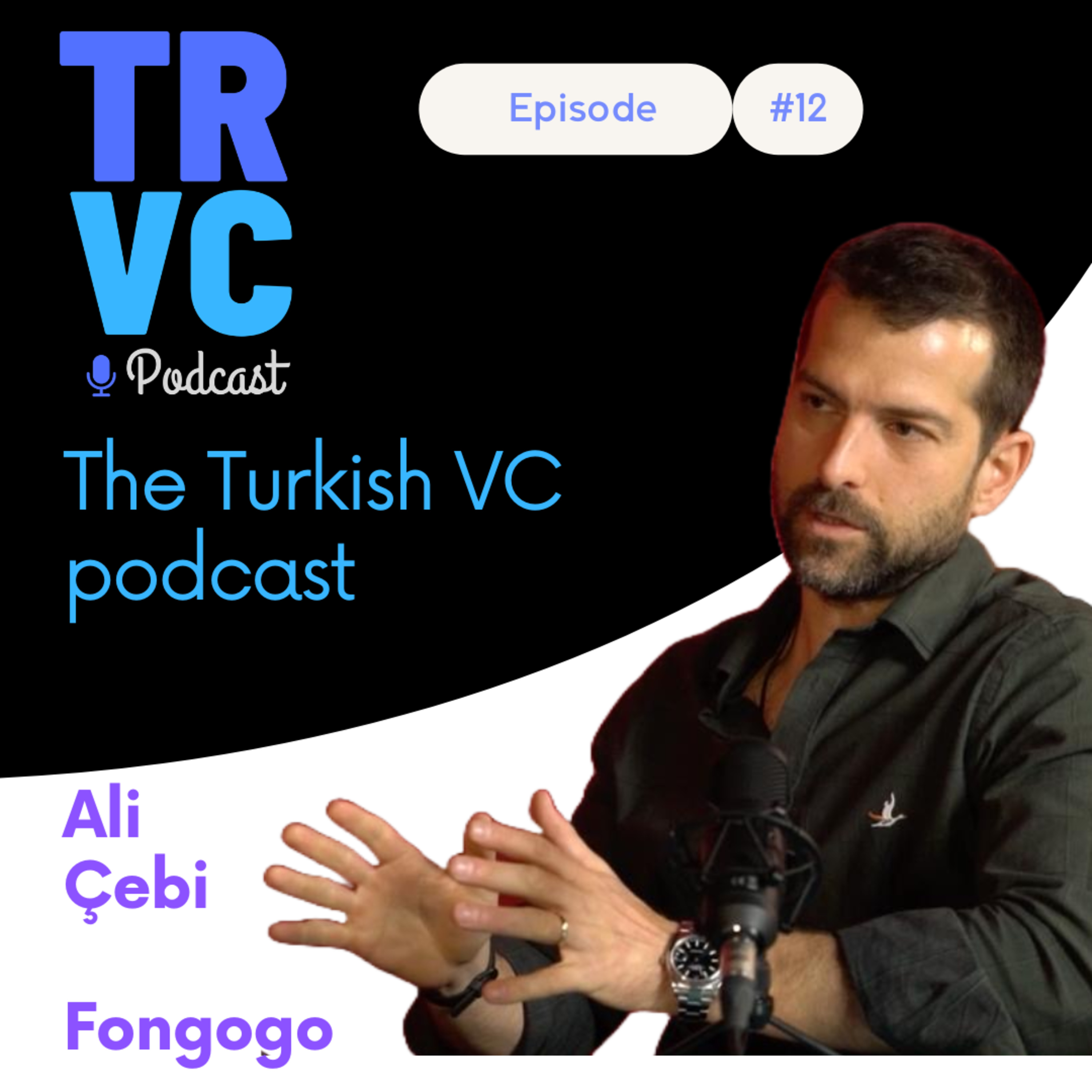 TRVC12: Ali Çebi on Democratizing Startup Funding in Turkey — Fongogo episode artwork