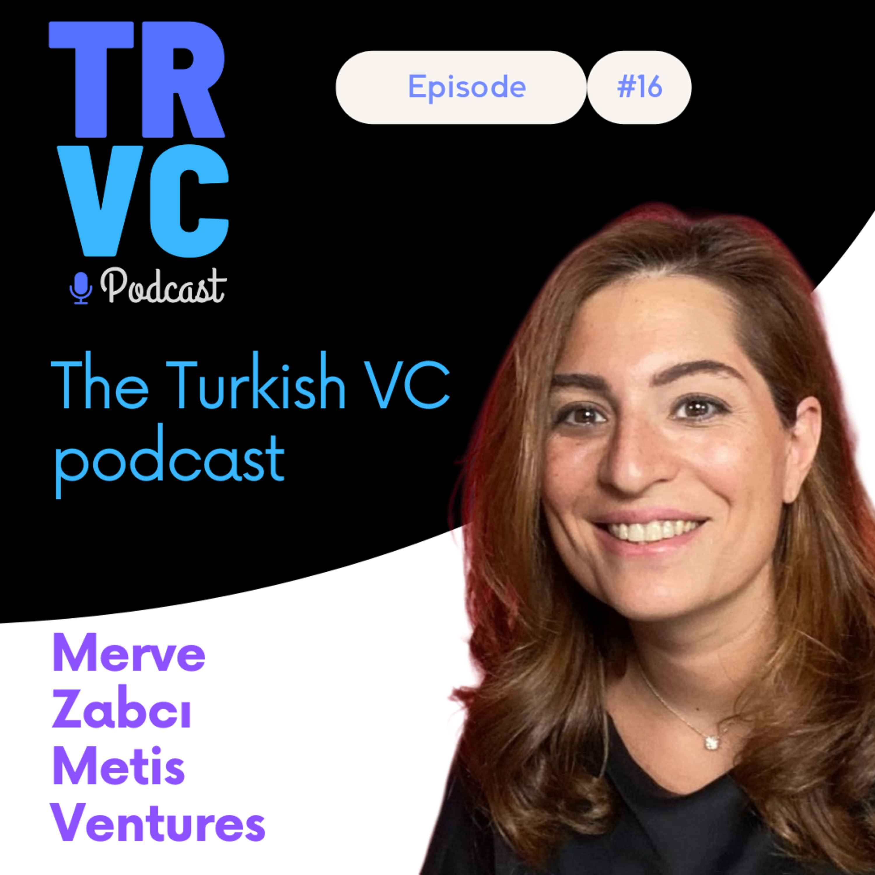 TRVC #16: Merve Zabcı on Data-Driven Investing and Building Metis Ventures