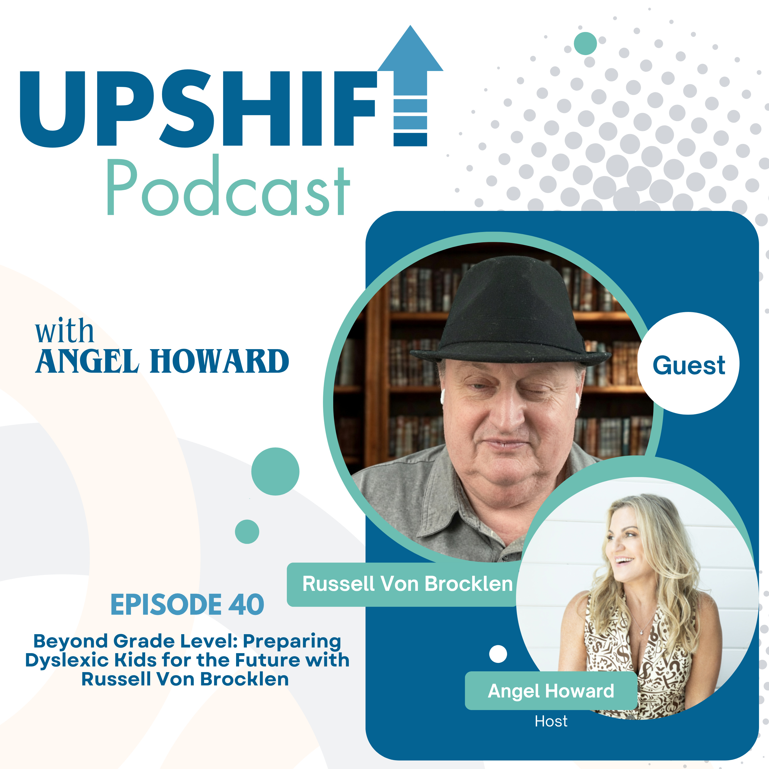 Beyond Grade Level: Preparing Dyslexic Kids for the Future with Russell Von Brocklen