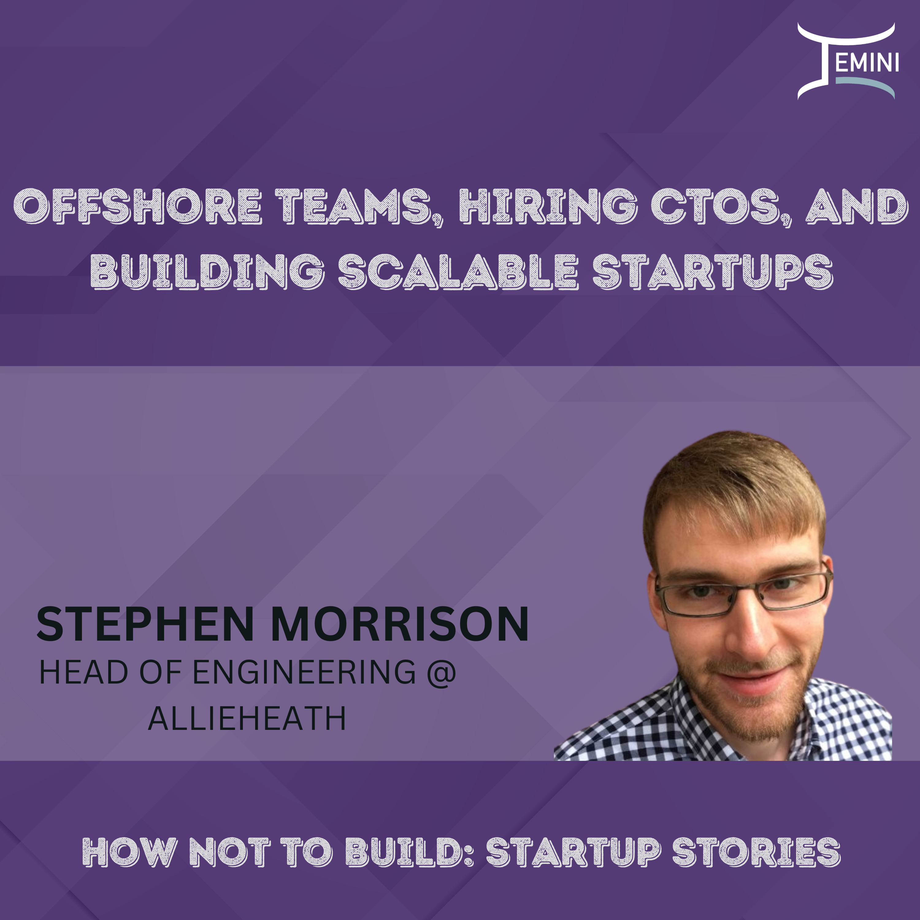 Offshore Teams, Hiring CTOs, and Building Scalable Startups w/ Stephen Morrison from AllieHealth episode artwork