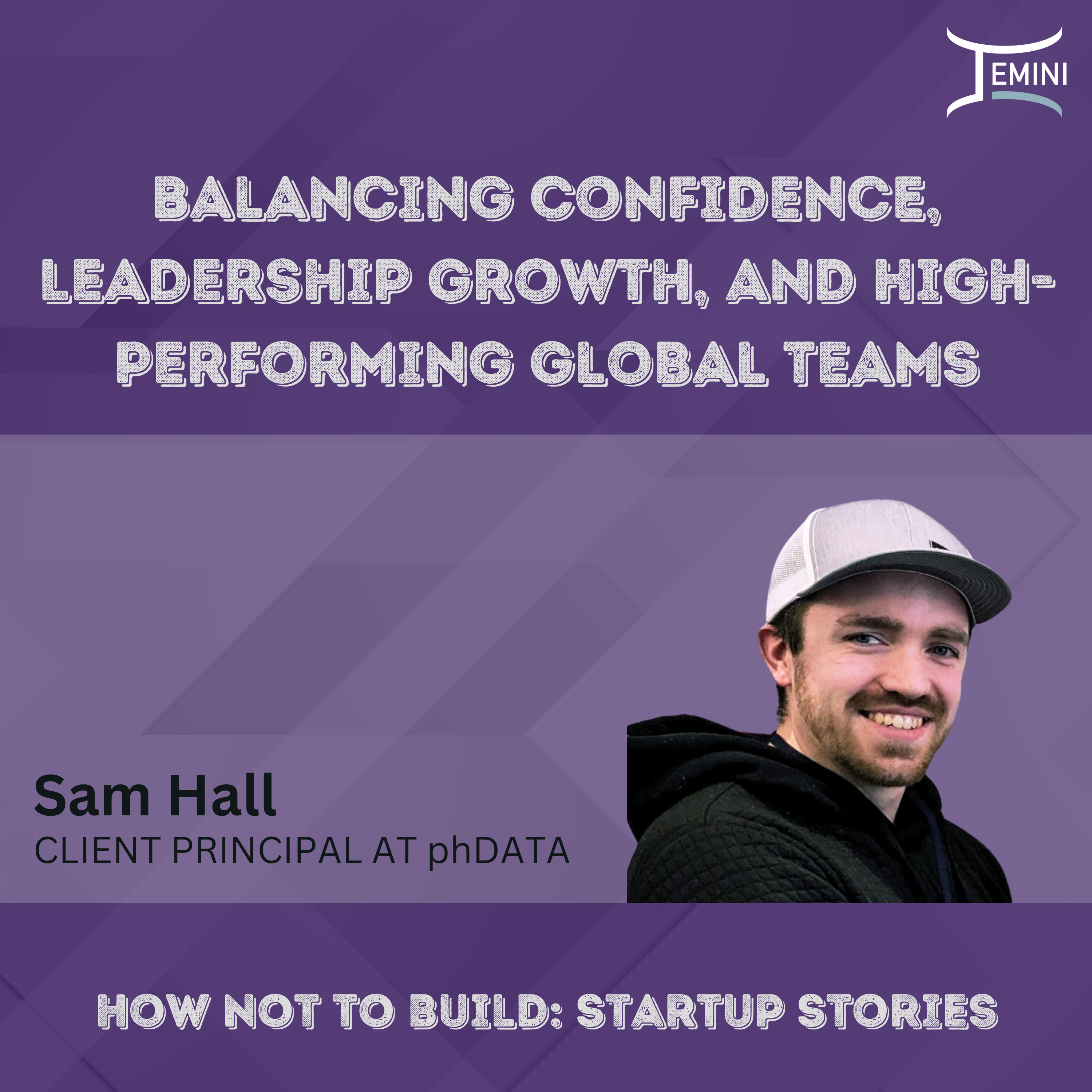 Balancing Confidence, Leadership Growth, and High-Performing Global Teams w/ Sam Hall from phDATA episode artwork