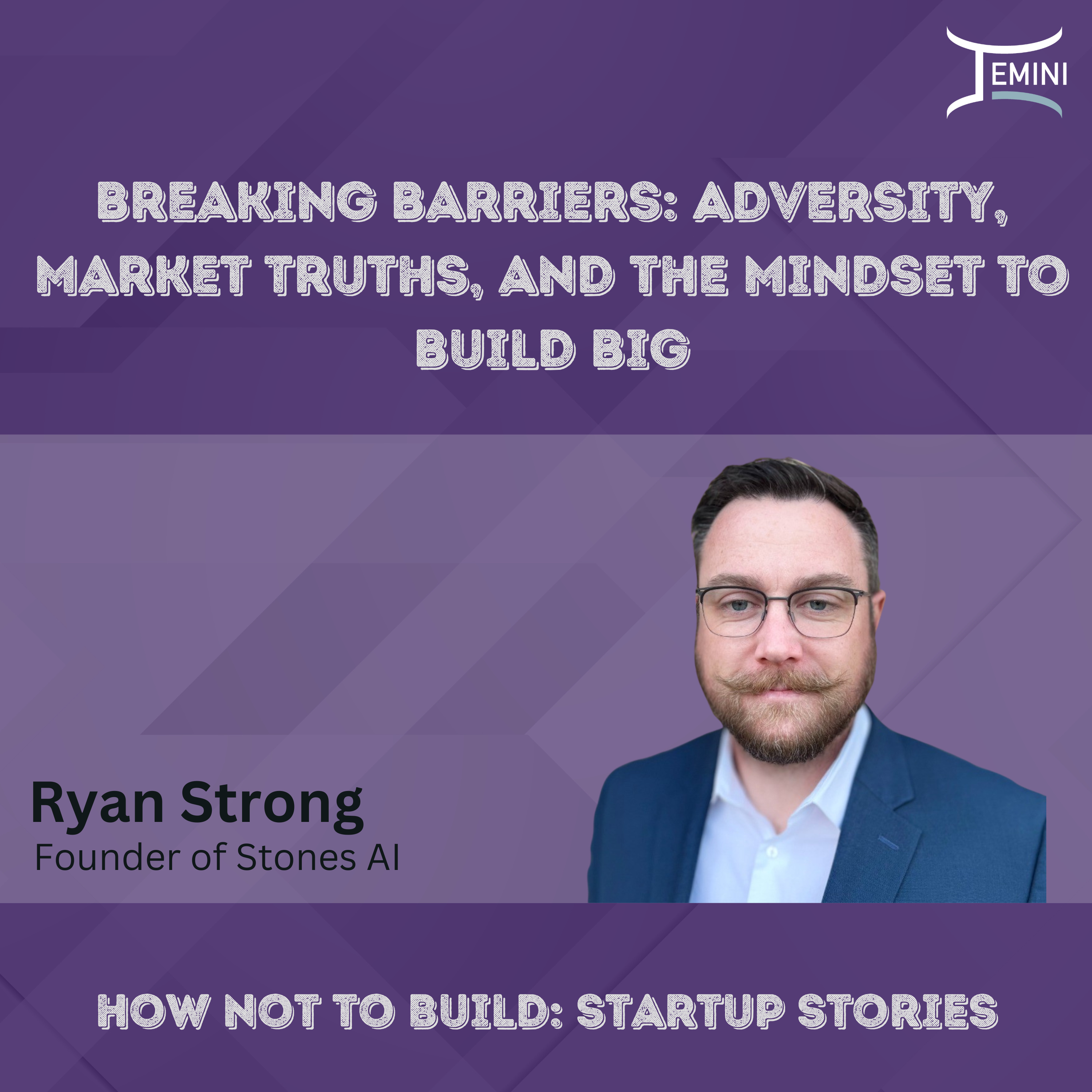 Breaking Barriers: Adversity, Market Truths, and the Mindset to Build Big w/ Ryan Strong from Stones AI episode artwork