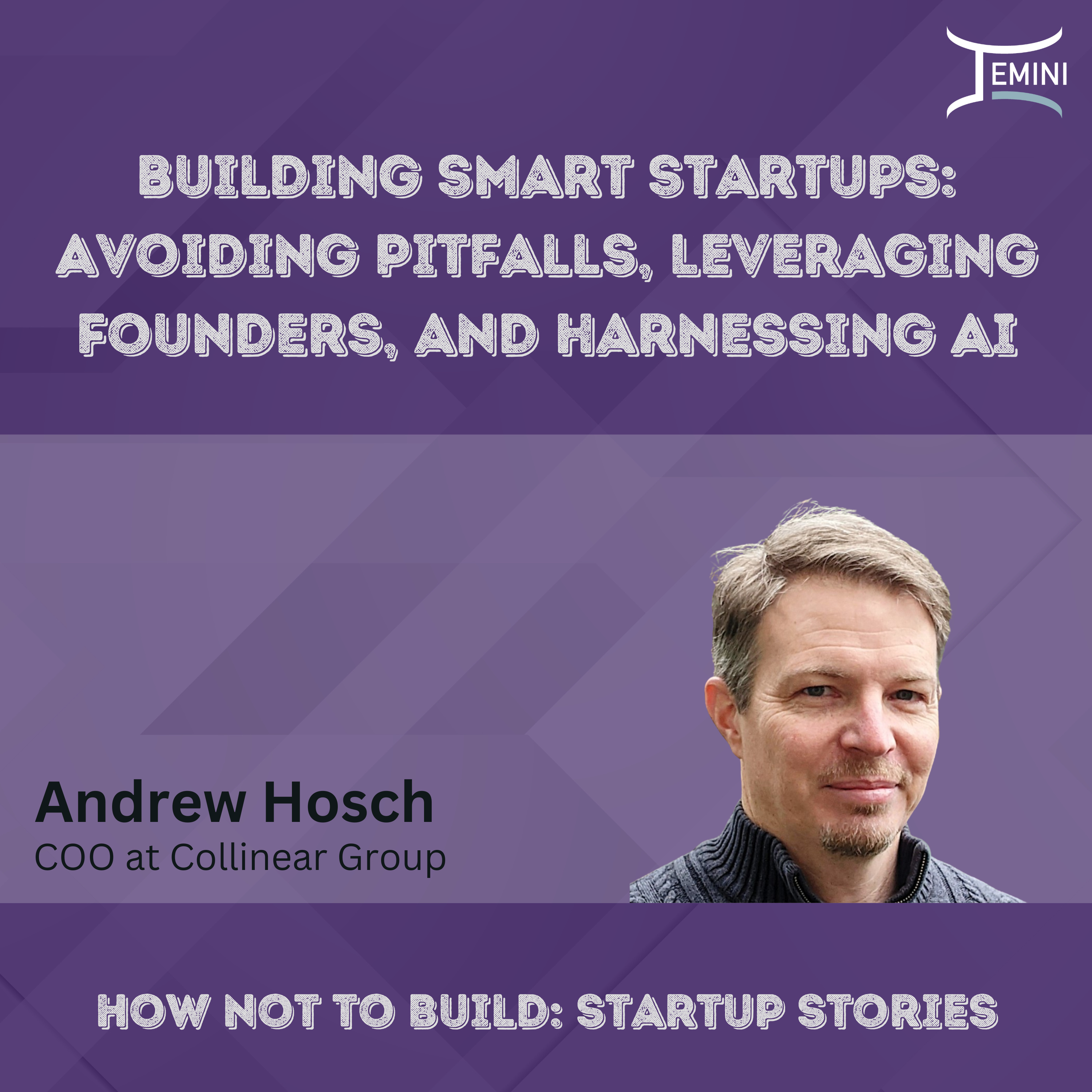 Building Smart Startups: Avoiding Pitfalls, Leveraging Founders, and Harnessing AI w/ Andrew Hosch from Collinear Group episode artwork