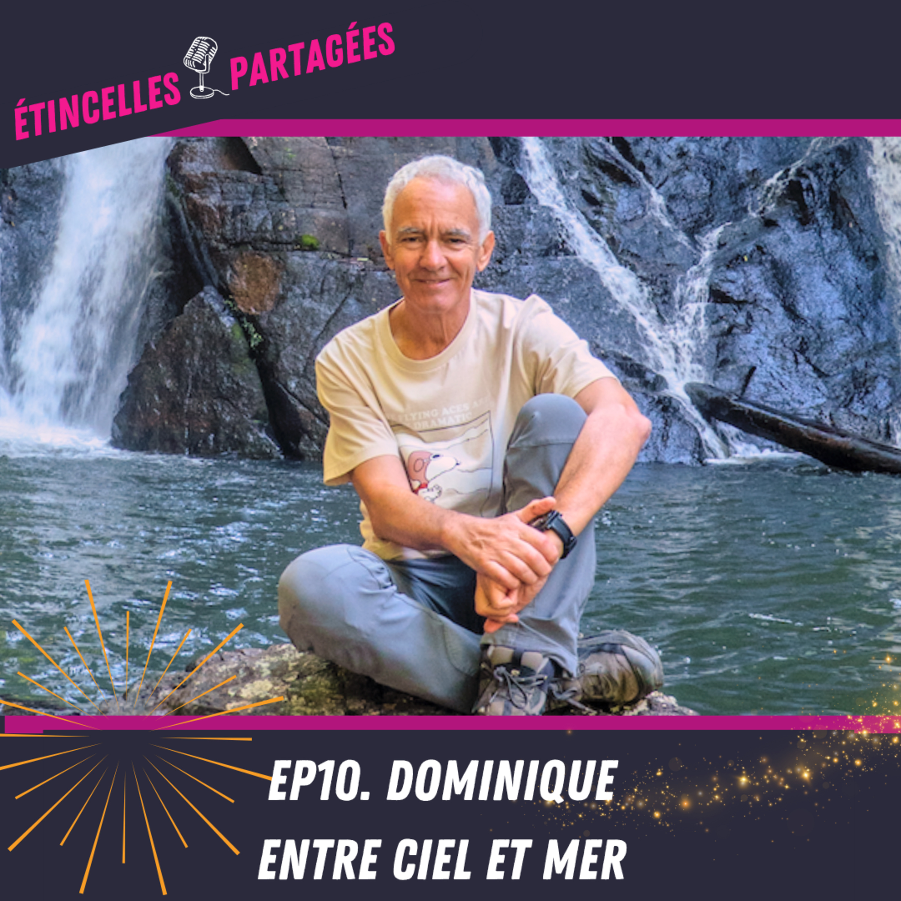 #10 - Dominique, Entre Ciel & Mer - Il vit pleinement ses passions et les partage autour de lui pour permettre aux autres d'en profiter et de vibrer