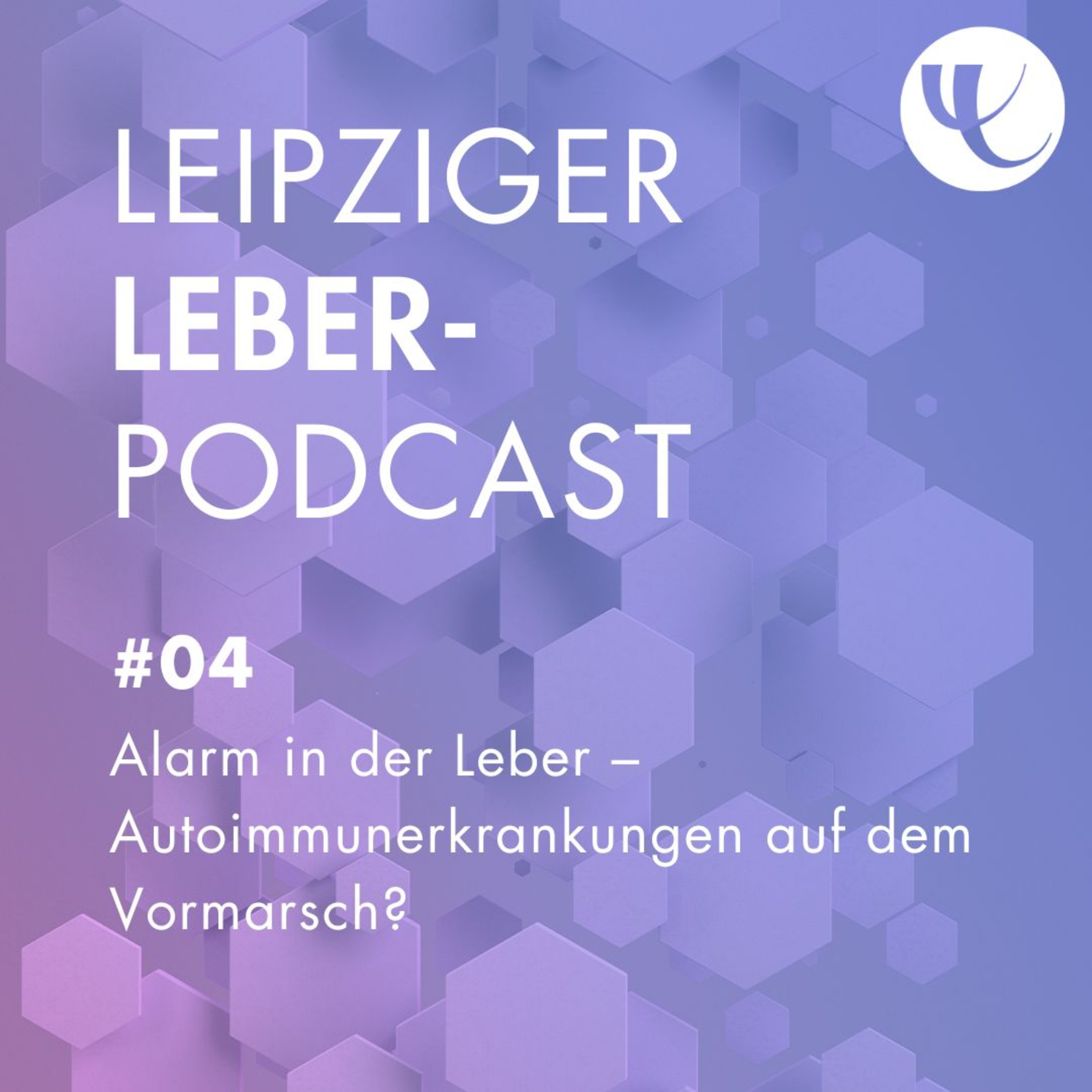#04 - Alarm in der Leber – Autoimmunerkrankungen auf dem Vormarsch? episode artwork