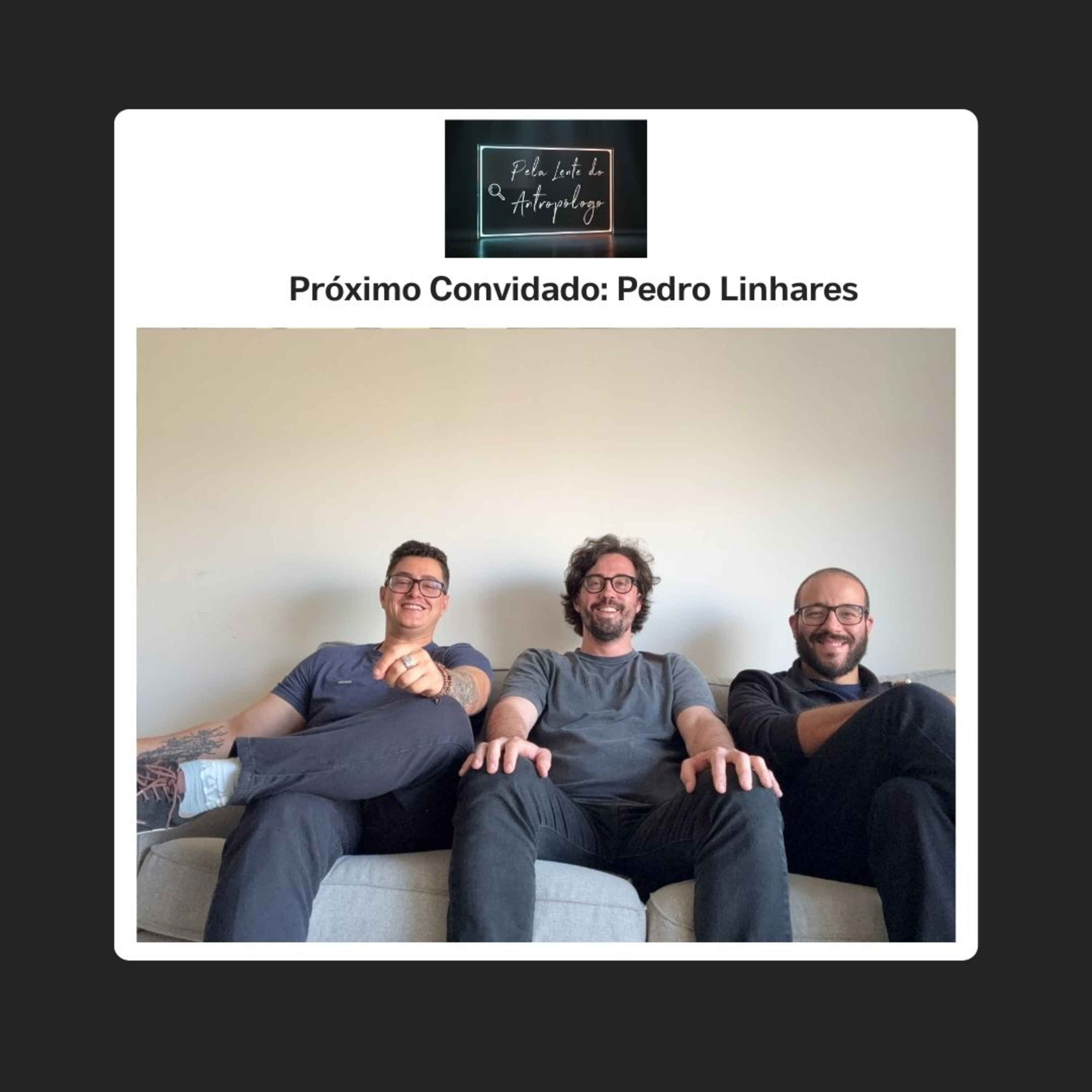 EP 2: Pela Lente do Antropólogo com Pedro Linhares episode artwork