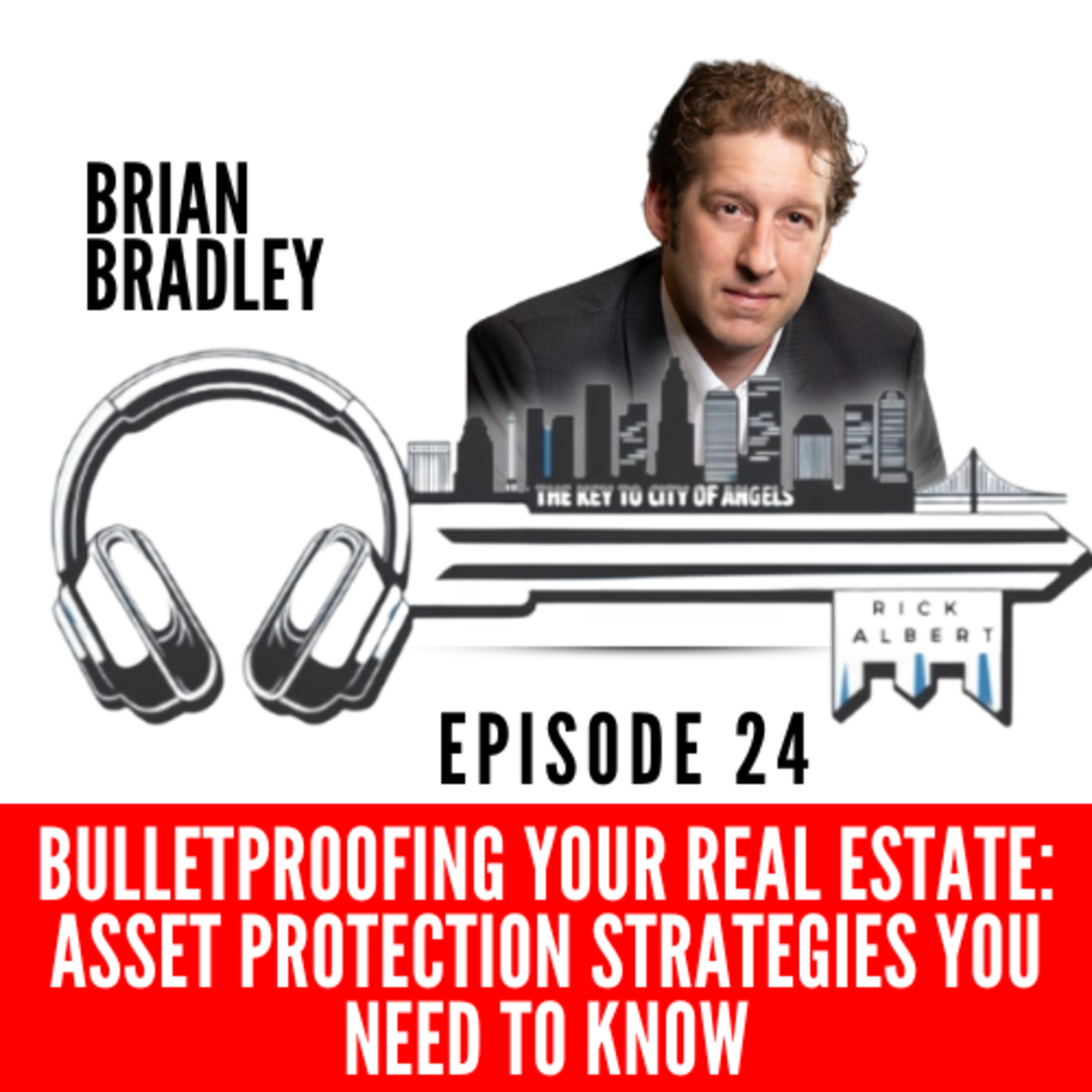Bulletproofing Your Real Estate: Asset Protection Strategies You Need to Know – EP 24