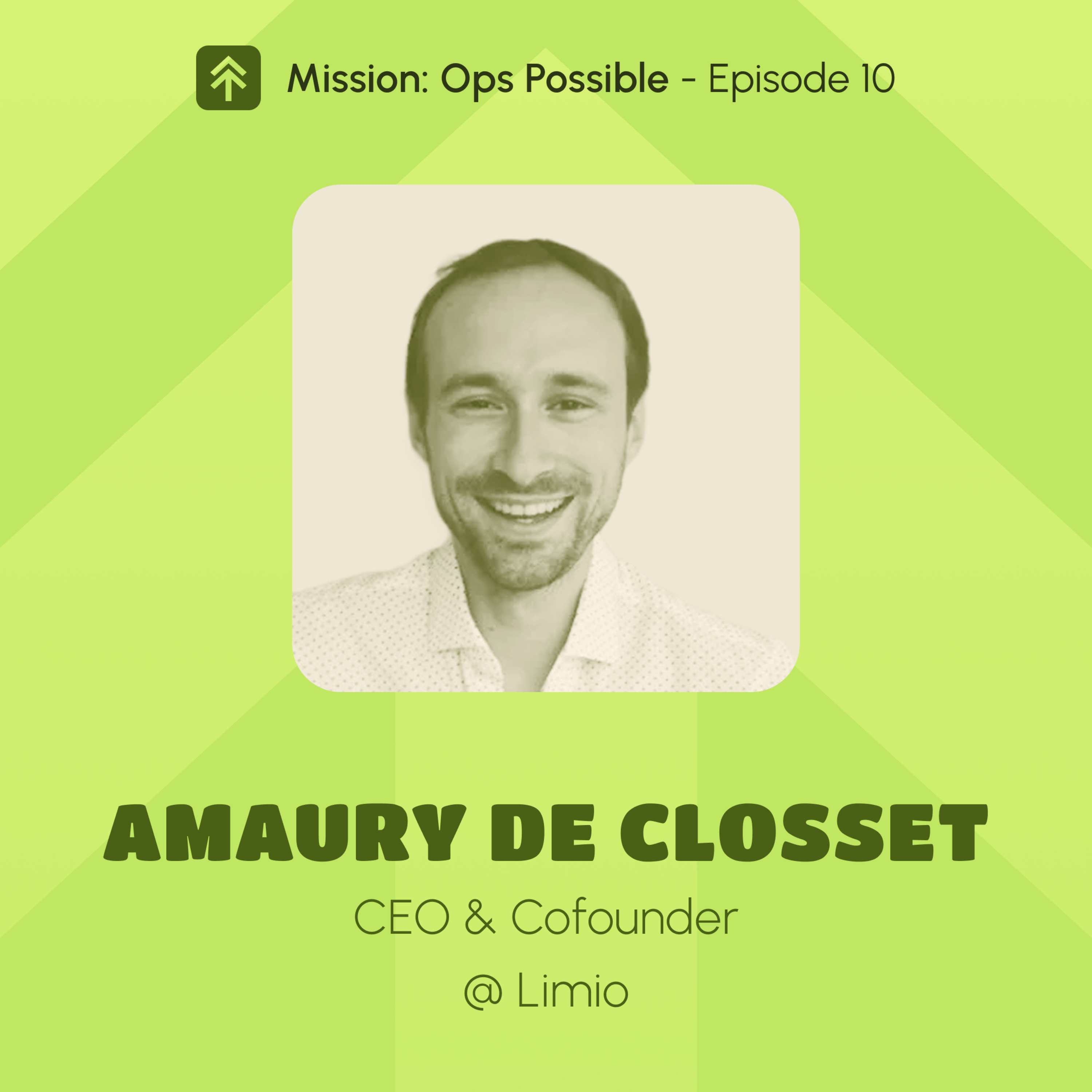 Mission: Ops Possible Ep. 10 : Amaury, CEO at Limio