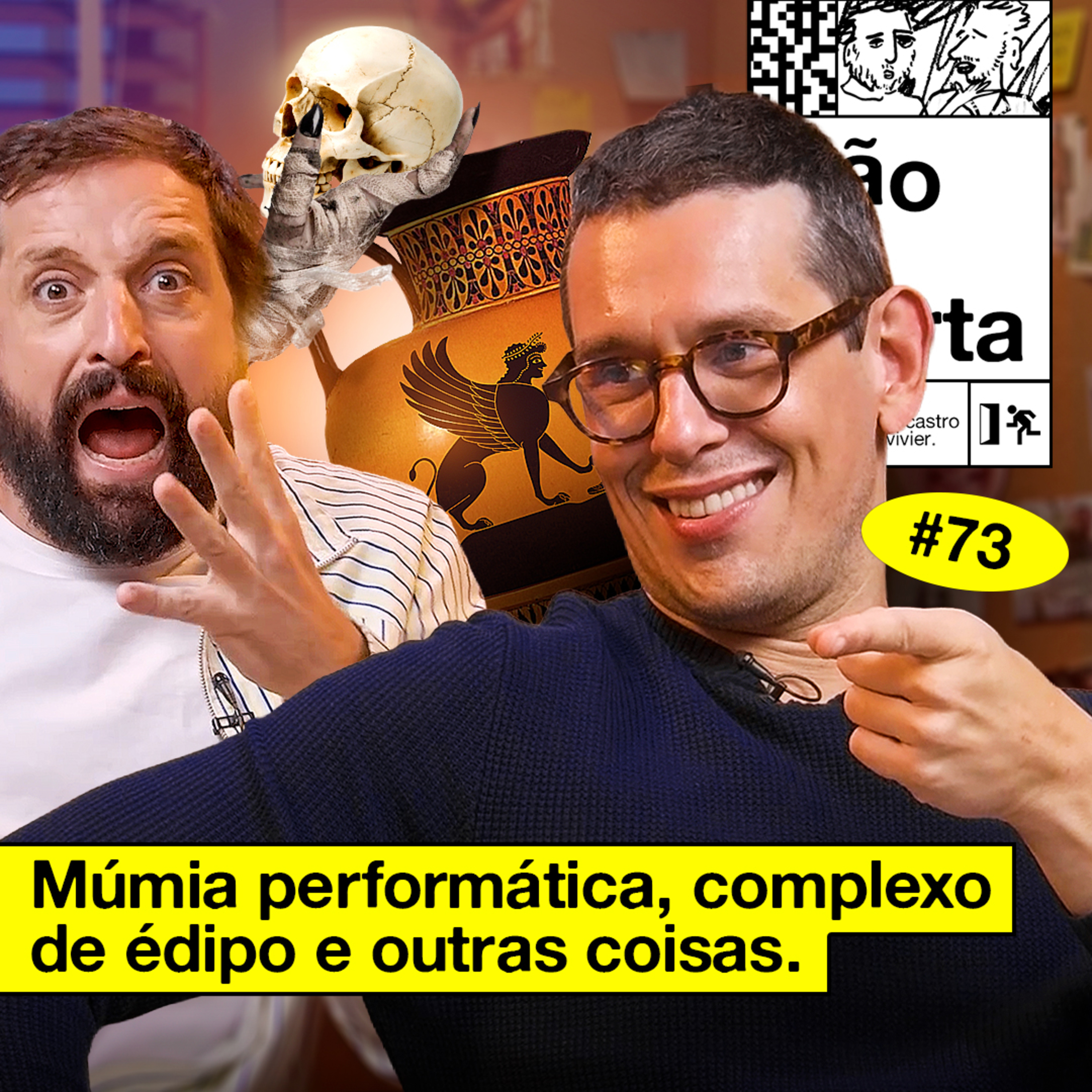 #73: MÚMIA PERFORMÁTICA, COMPLEXO DE ÉDIPO E OUTRAS COISAS episode artwork