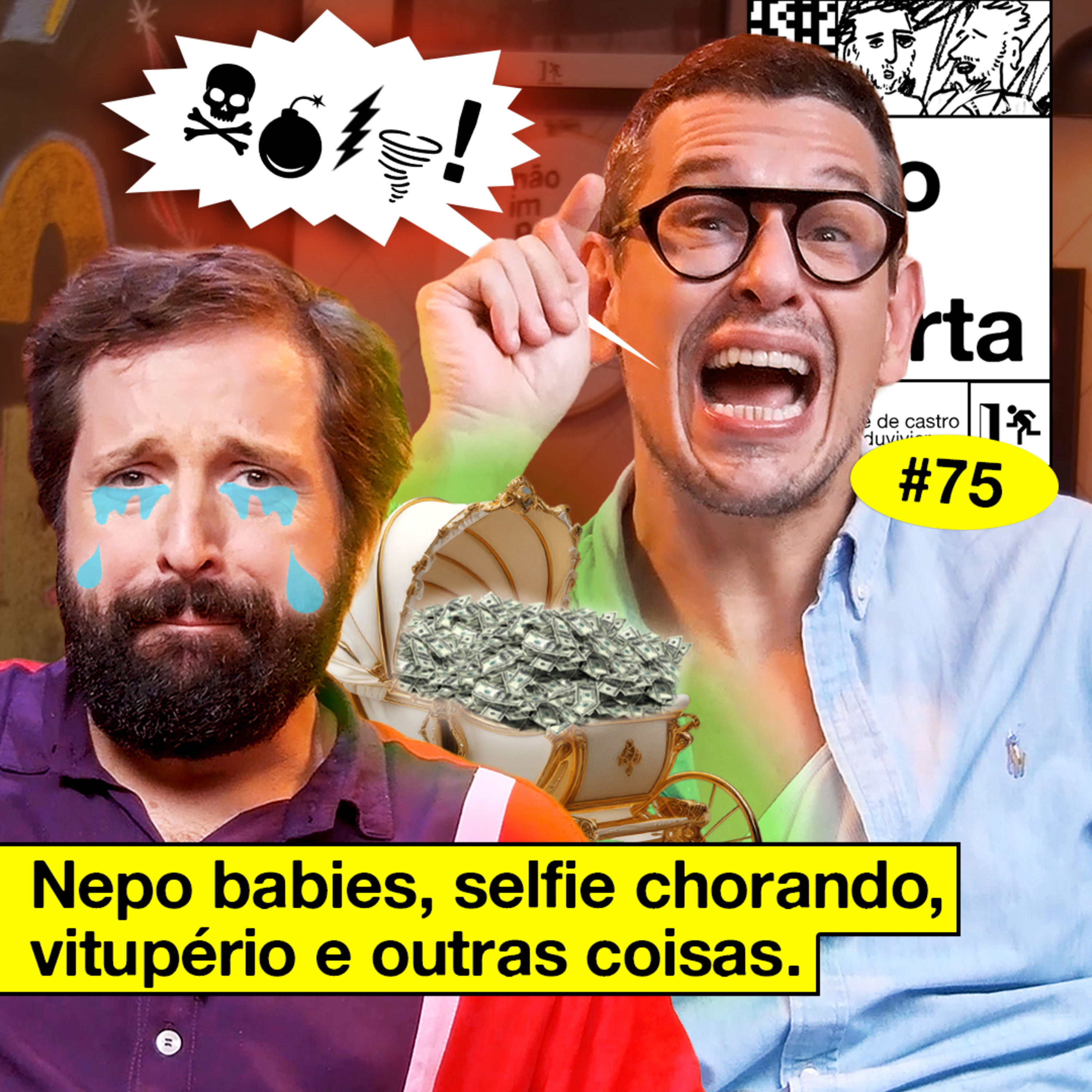 #75: NEPO BABIES, SELFIE CHORANDO, VITUPÉRIO E OUTRAS COISAS episode artwork