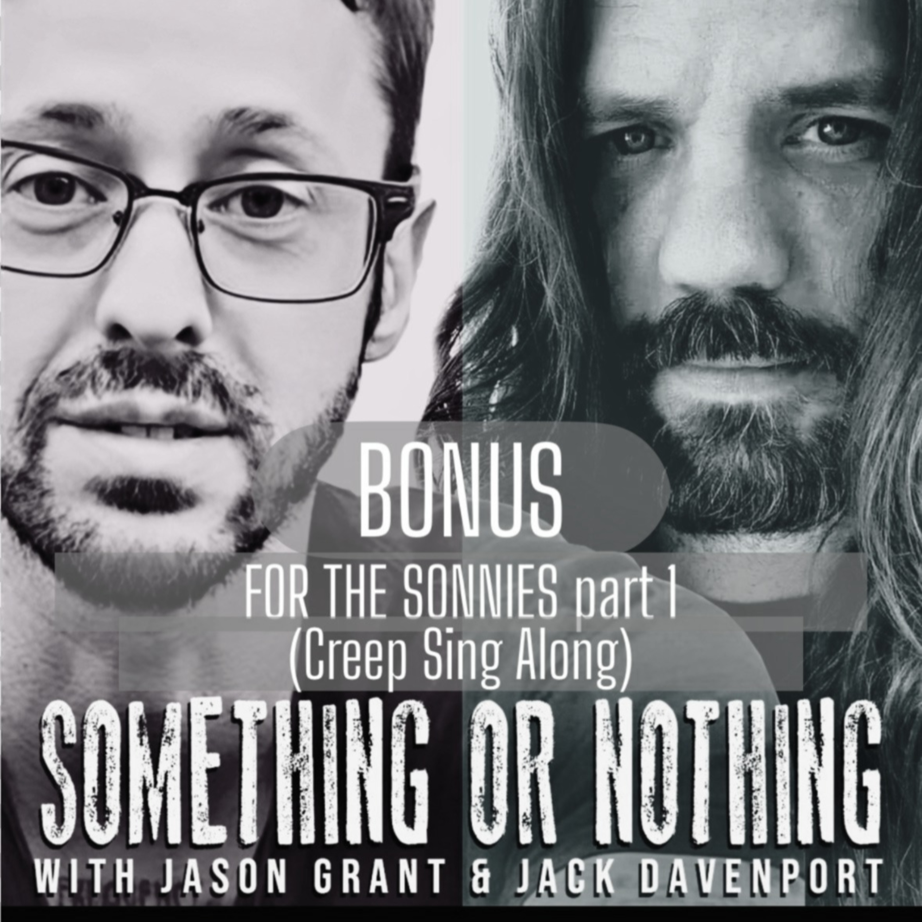 BONUS Episode. FOR THE SONNIES part 1 (..Creep Sing along) episode artwork