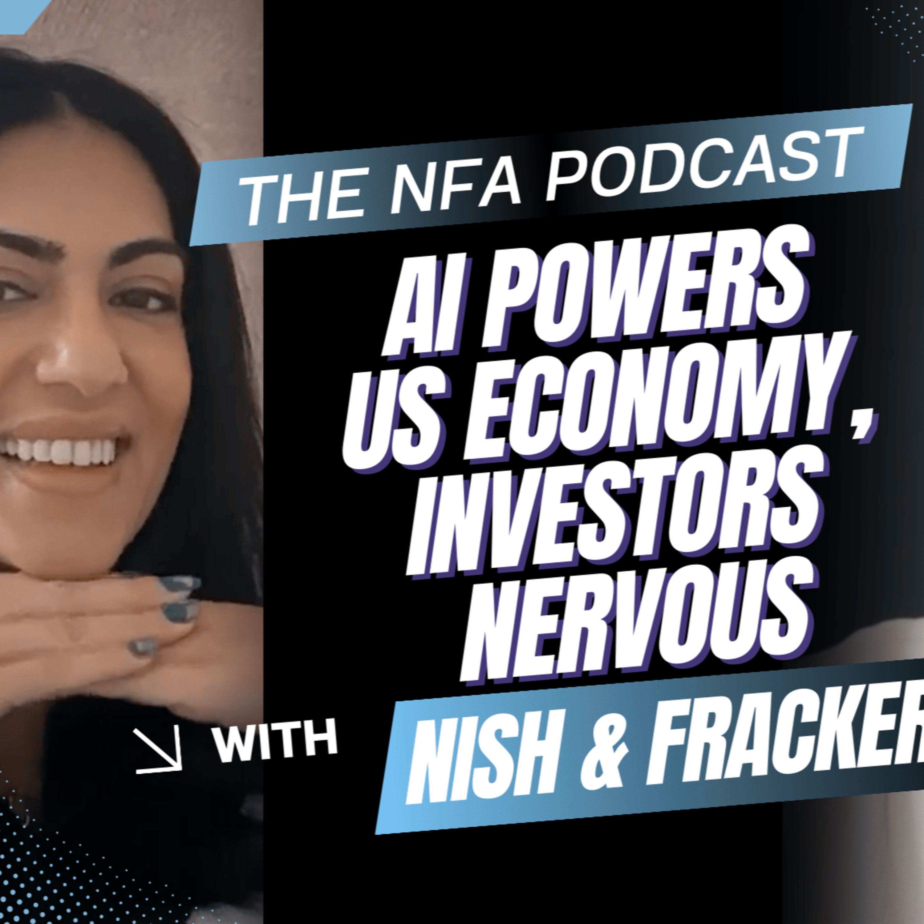 NFA Podcast with Nish and Frackers