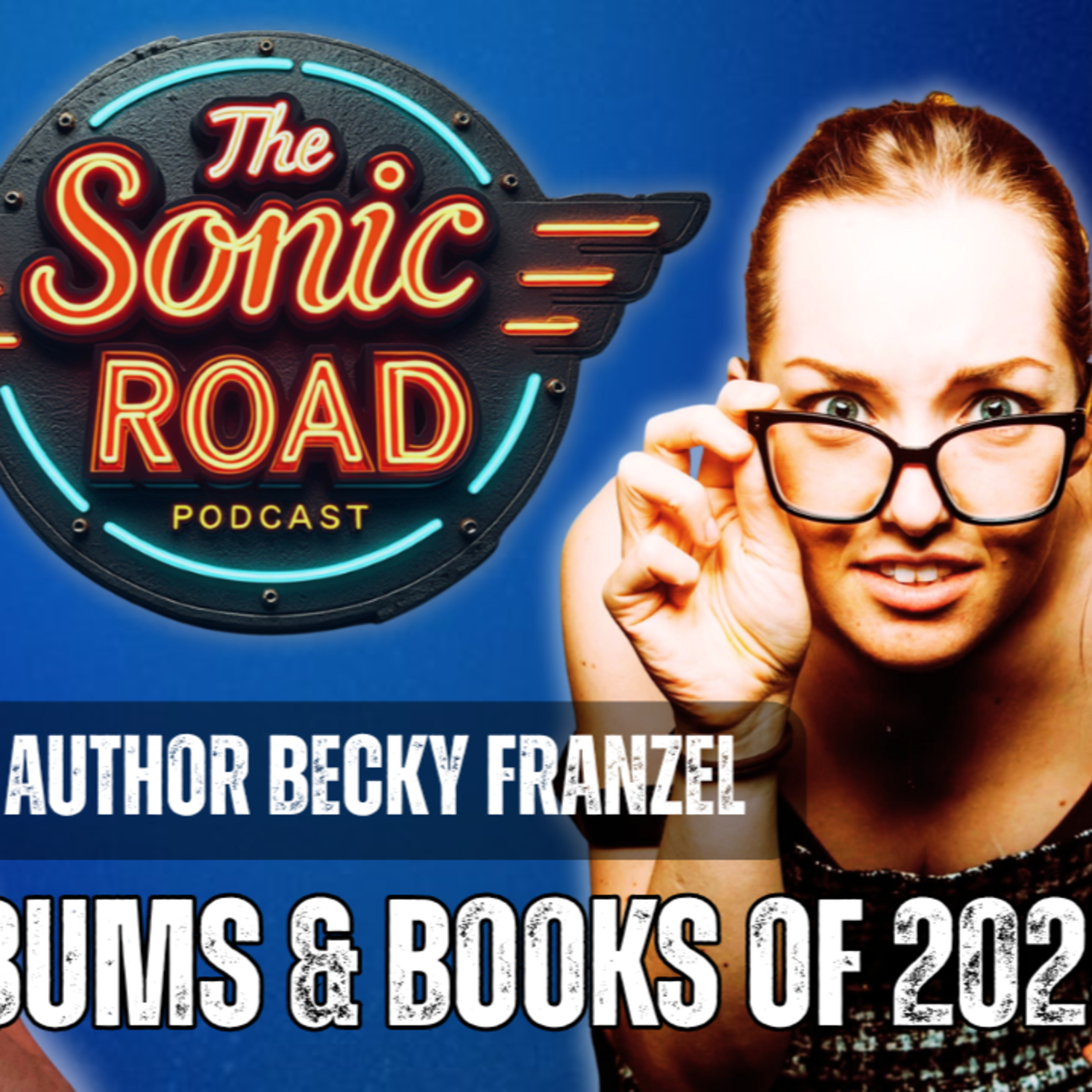 Sonic Road Podcast Episode 26: The Best Albums and Books of 2025 with Becky Franzel