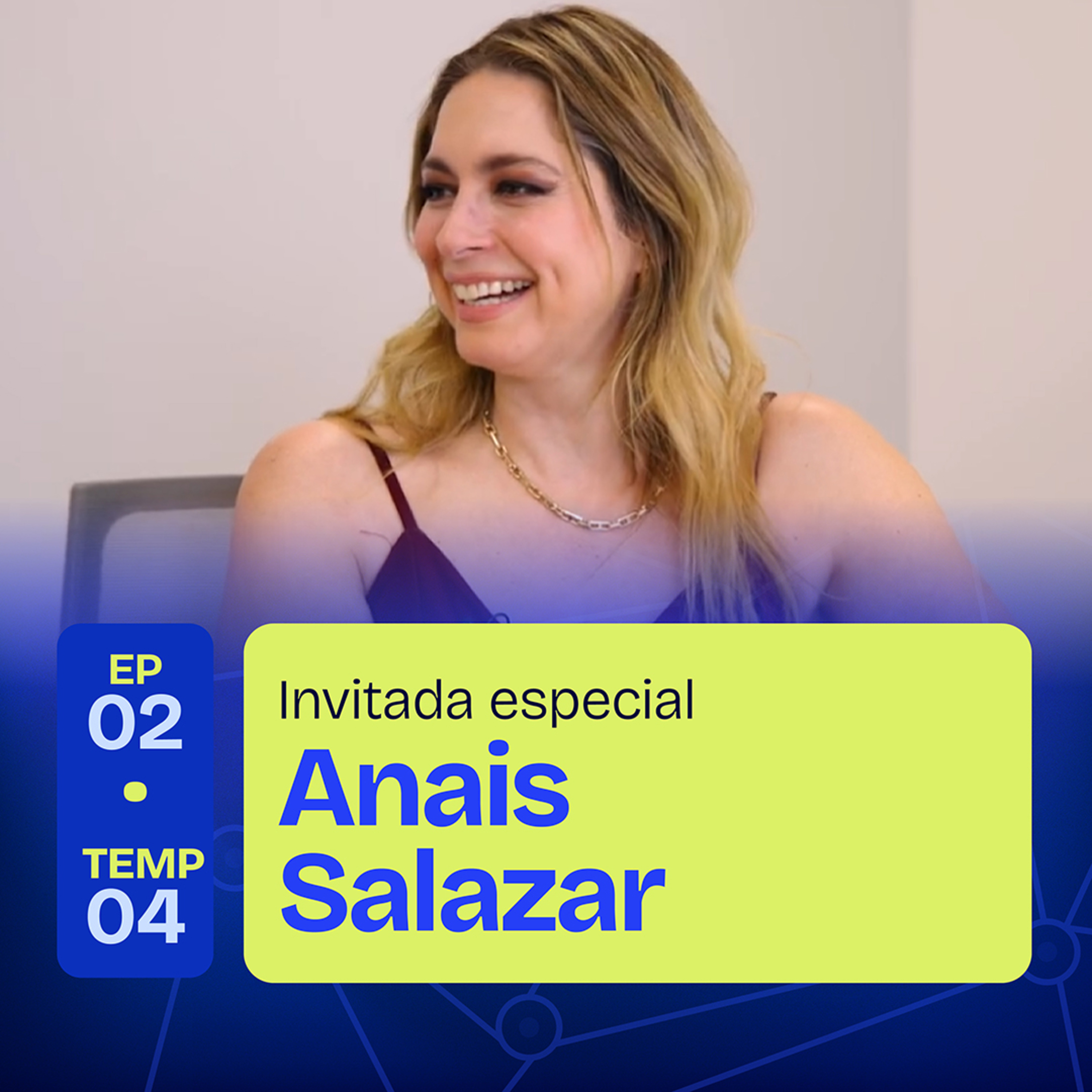 Anais Salazar: Forjando un camino en el mundo artístico | EP 02