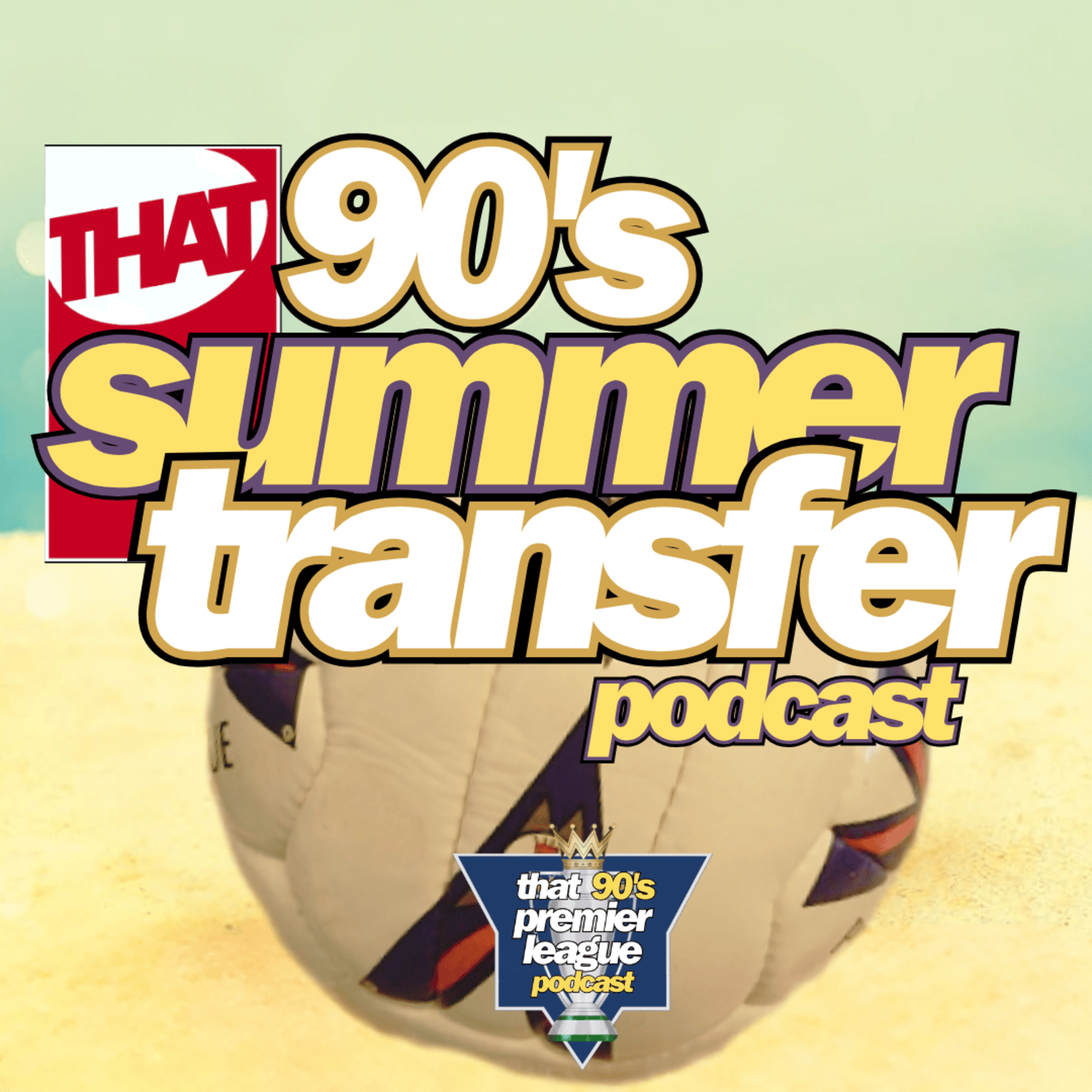 That 90\'s Premier League - Football Podcast