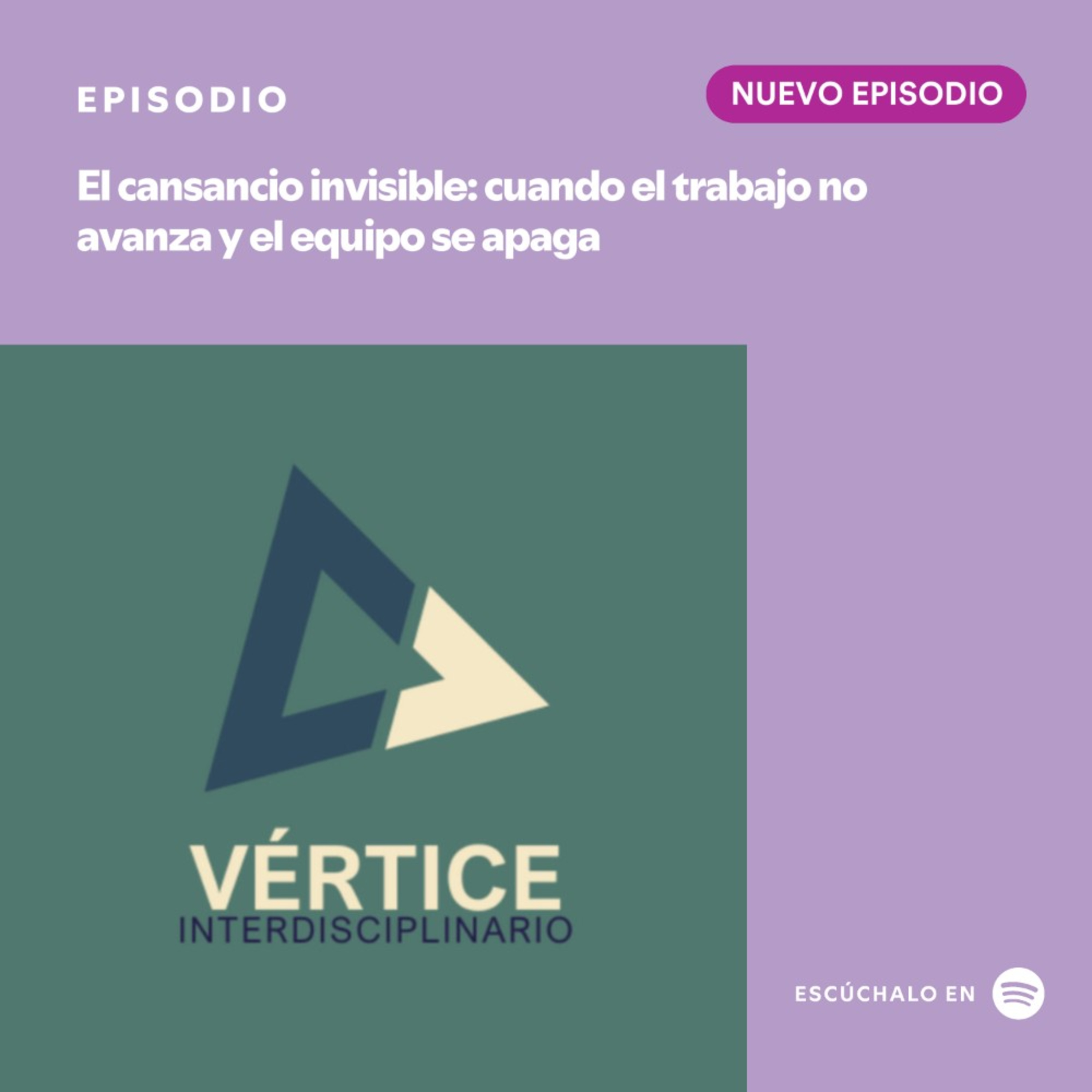 El cansancio invisible: cuando el trabajo no avanza y el equipo se apaga episode artwork