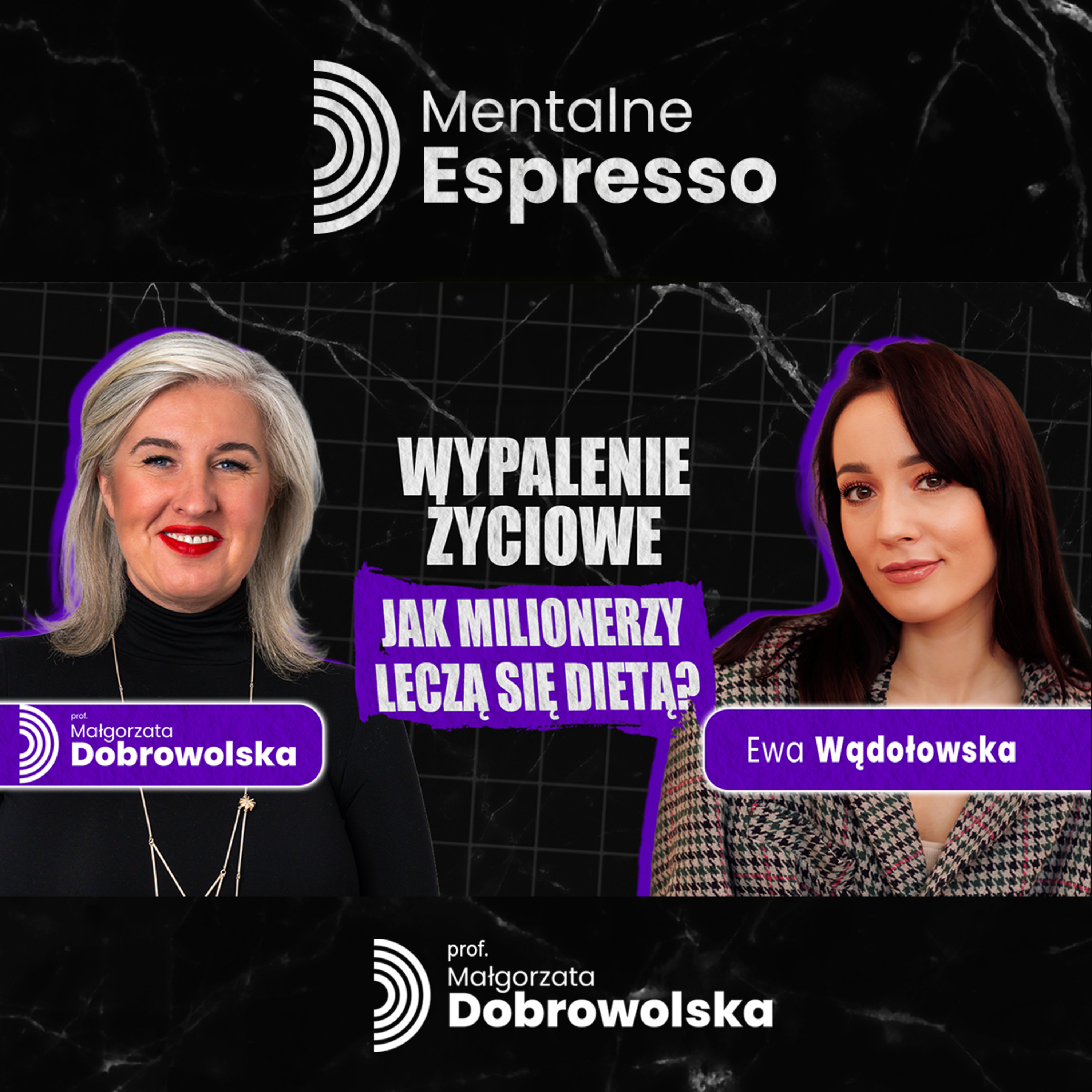 Regeneracja Układu Nerwowego - Dieta Leczy Wypalenie i Stres? - Ewa Wądołowska | Mentalne Espresso episode artwork
