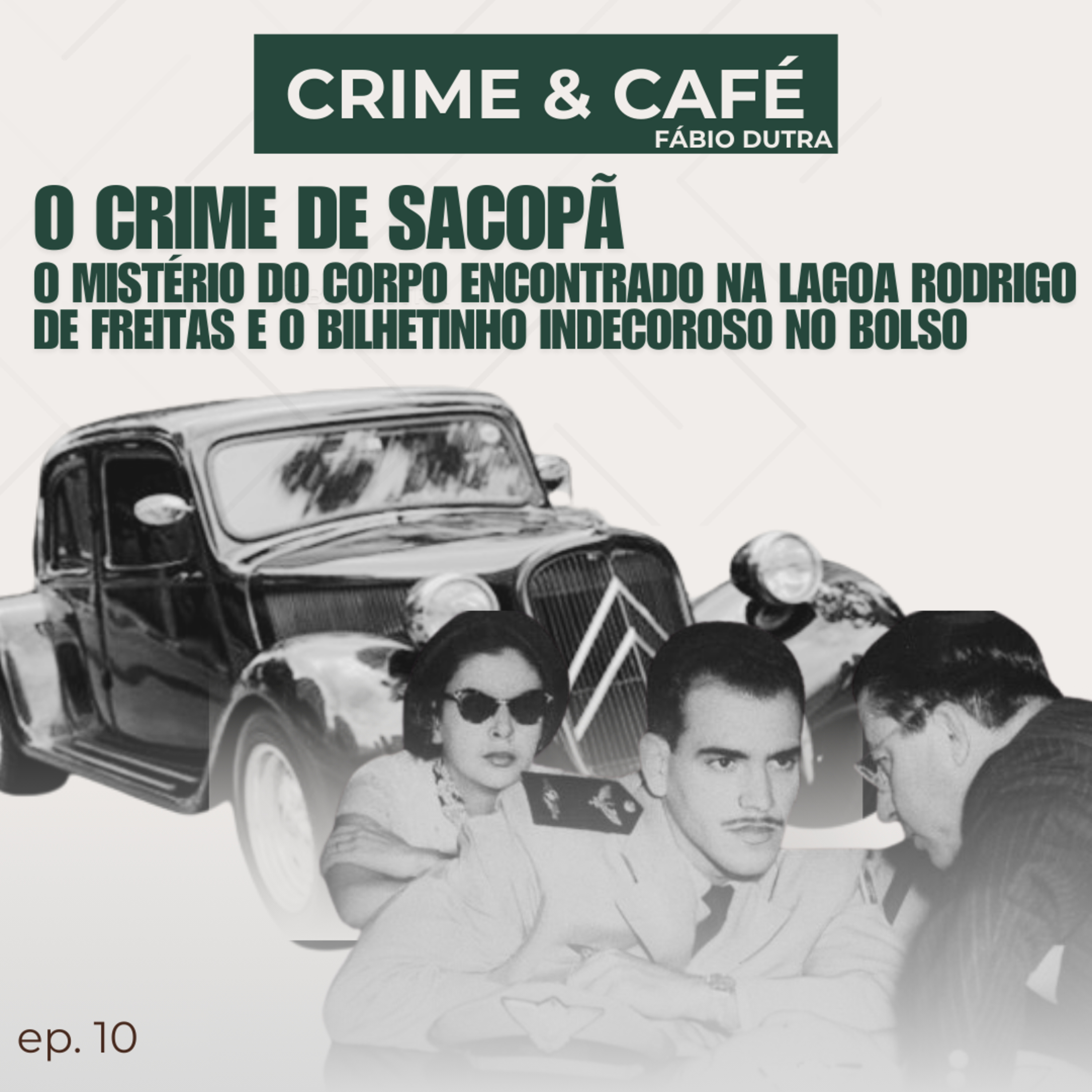 #10 O crime do Sacopã (ou o Crime do Citroën preto) episode artwork