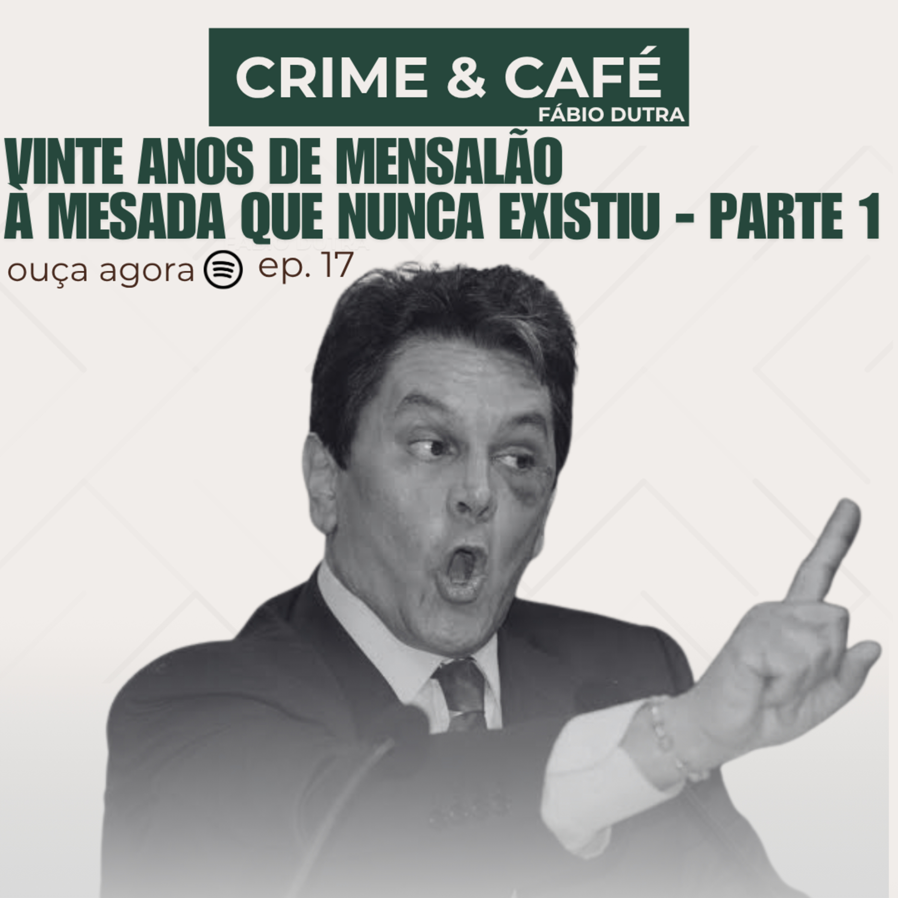 #17 Mensalão: 20 anos depois (parte 1) episode artwork