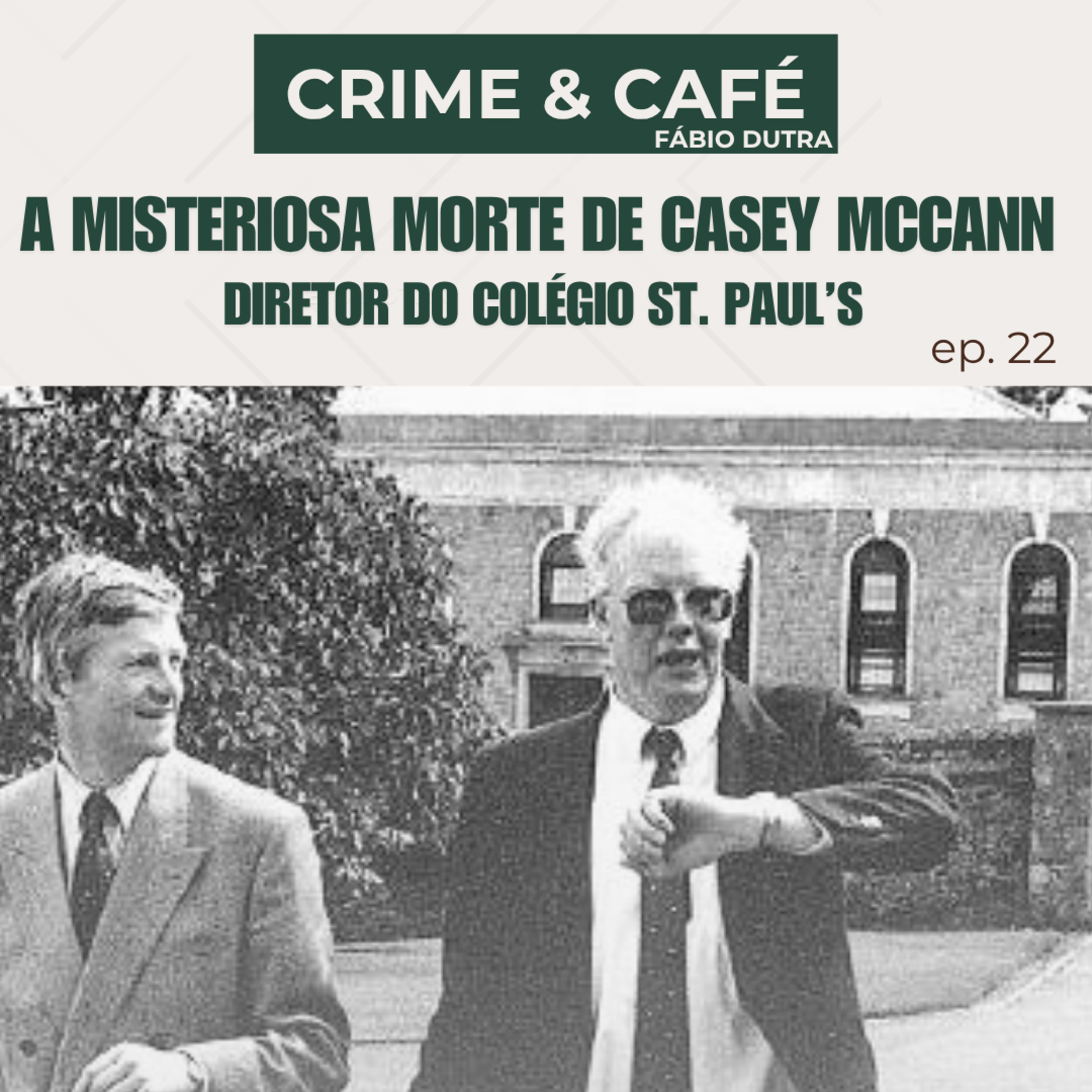 #22 A morte misteriosa de Casey McCann (diretor do colégio St. Paul’s) episode artwork