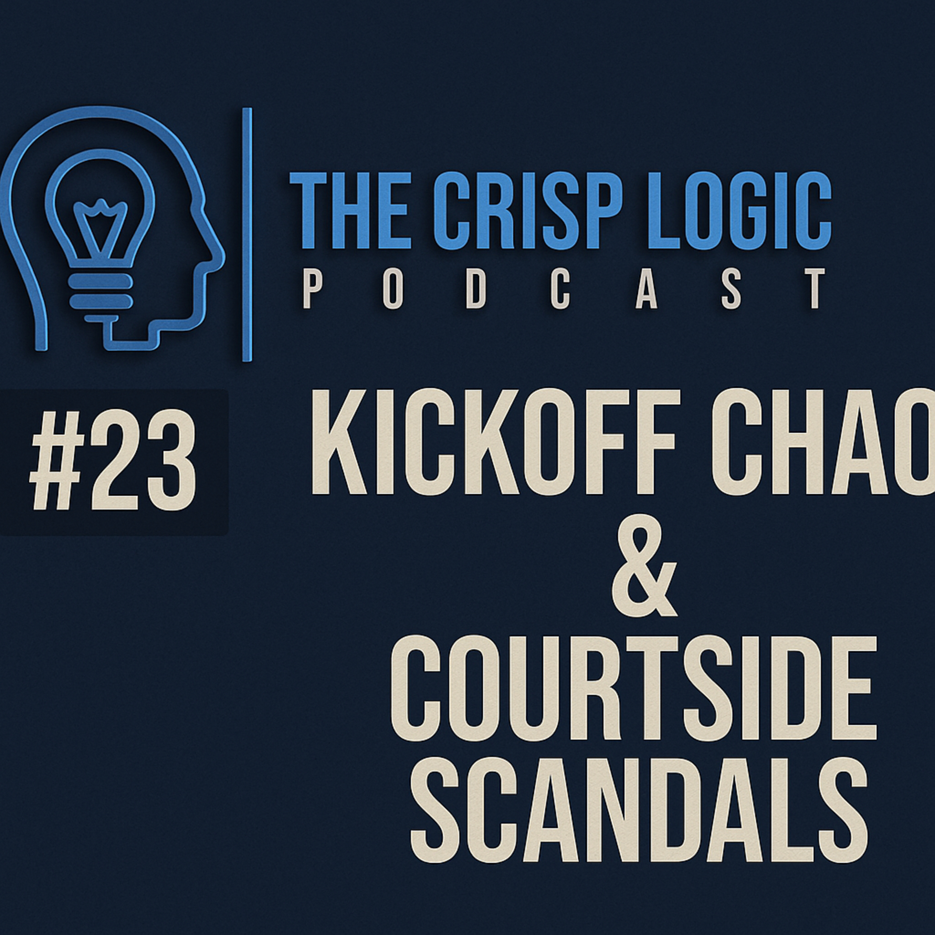 Ep. 23 “Kickoff Chaos & Courtside Scandals”