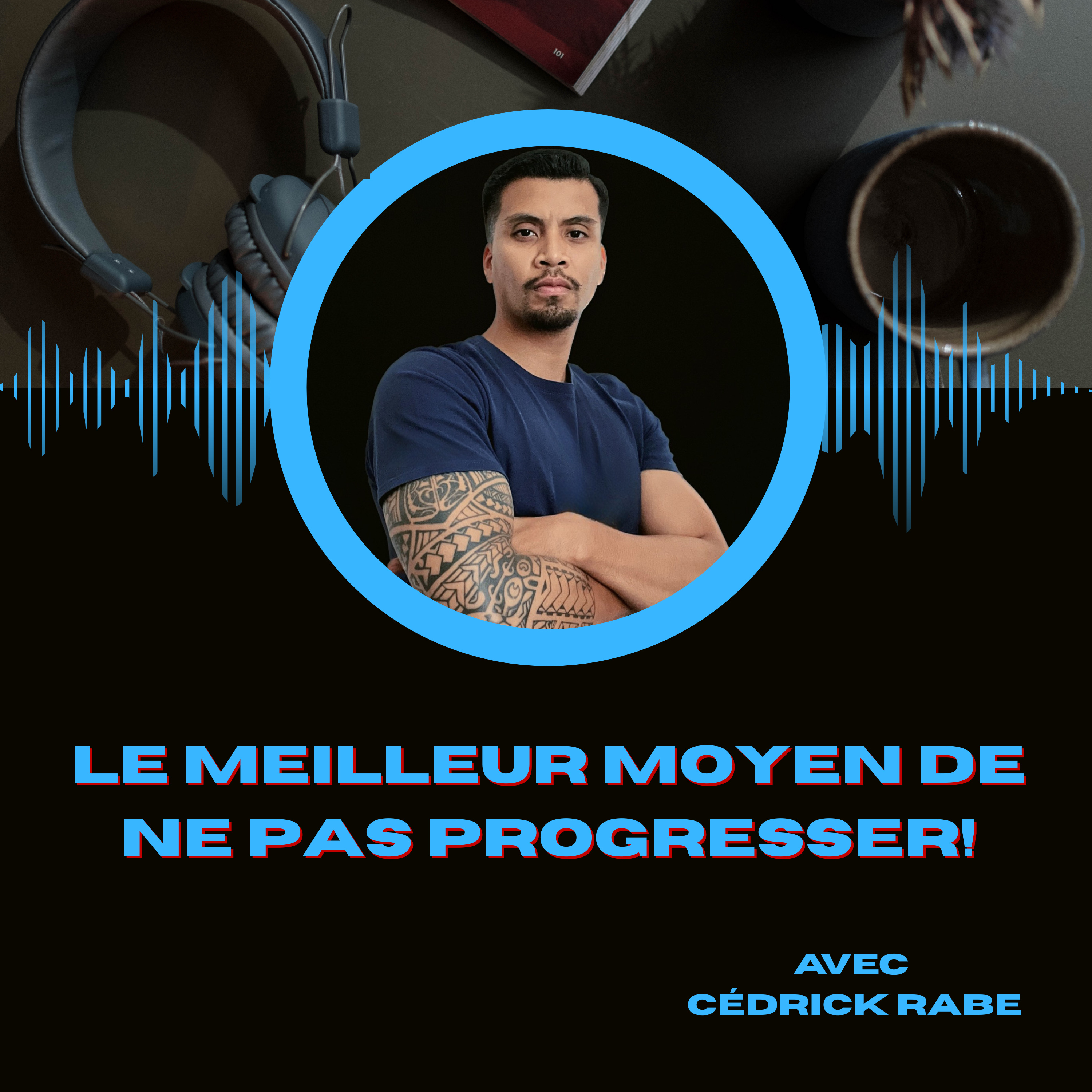 #5 - Le meilleur moyen de ne pas progresser! La fixation d'objectifs episode artwork