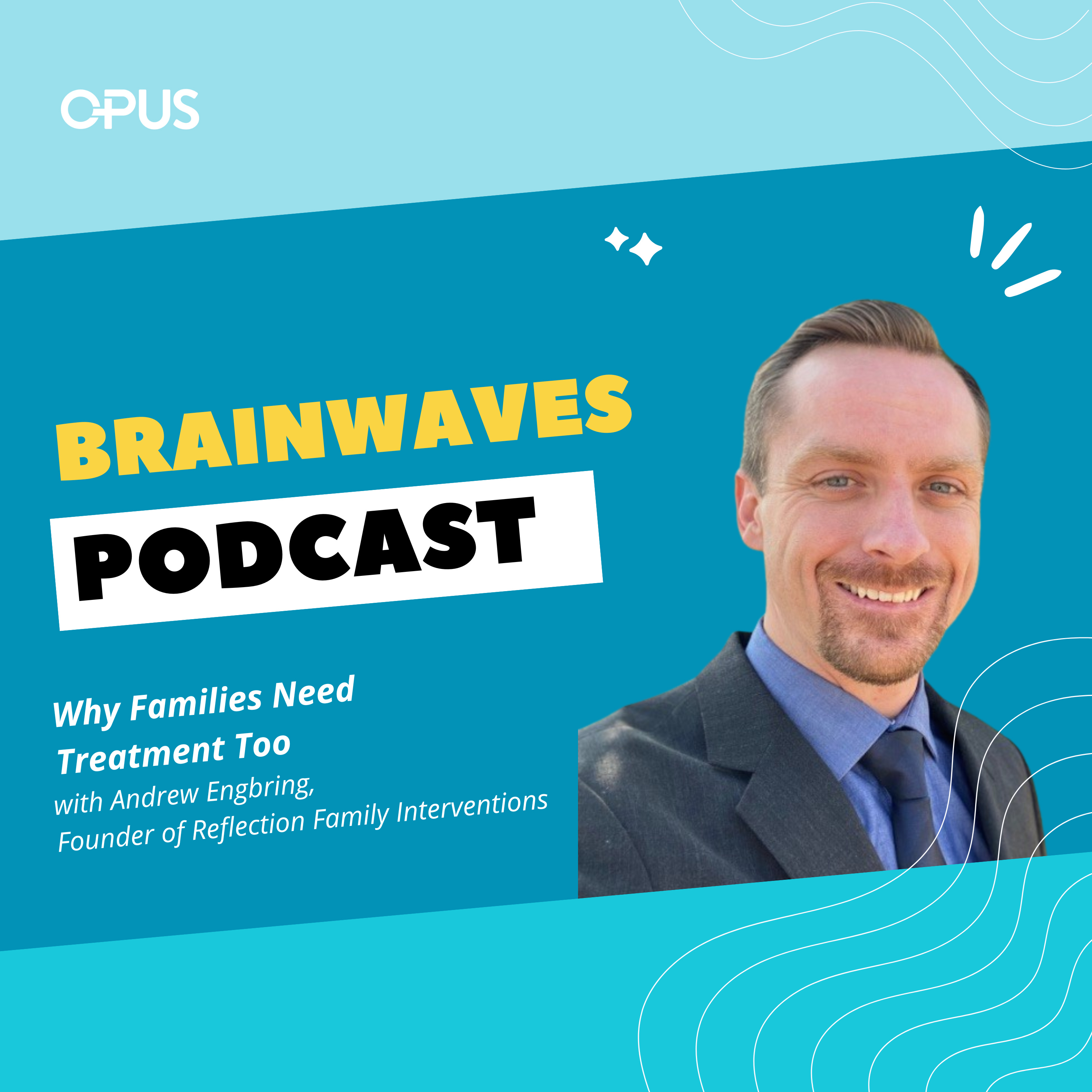 Why Families Need Treatment Too | With Andrew Engbring, founder of Reflection Family Interventions