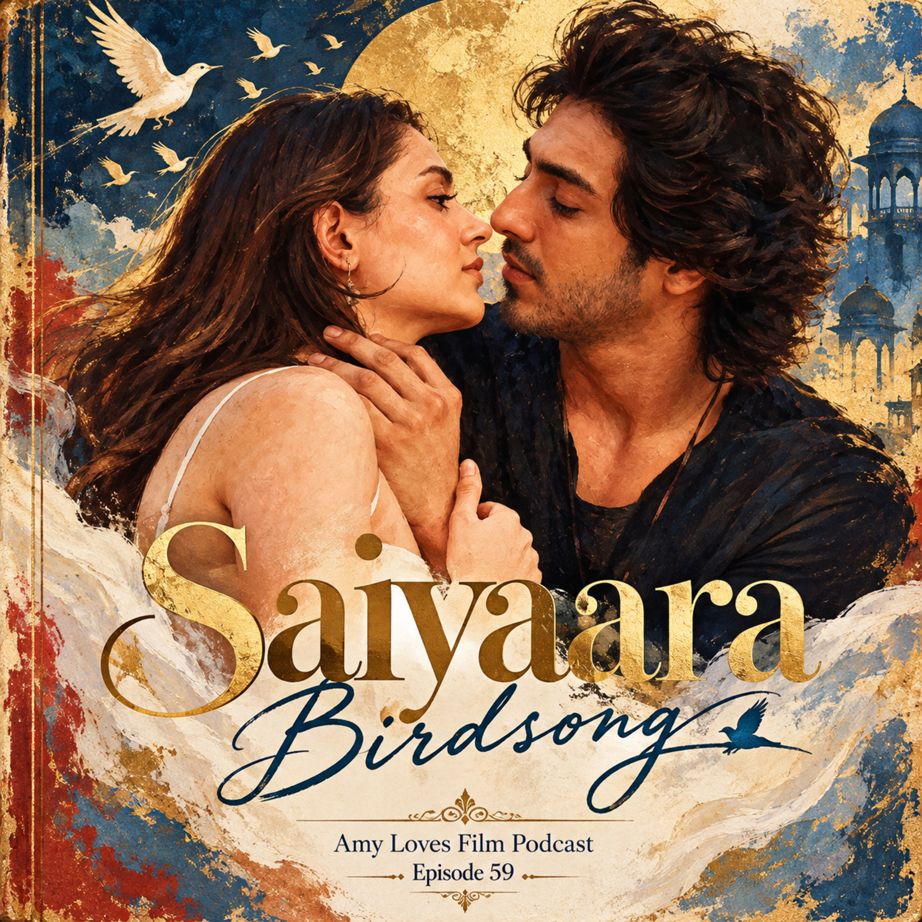 #59- Saiyaara: When Someone Sings Back the Song in Your Heart | A Bollywood Podcast on Hindi Cinema