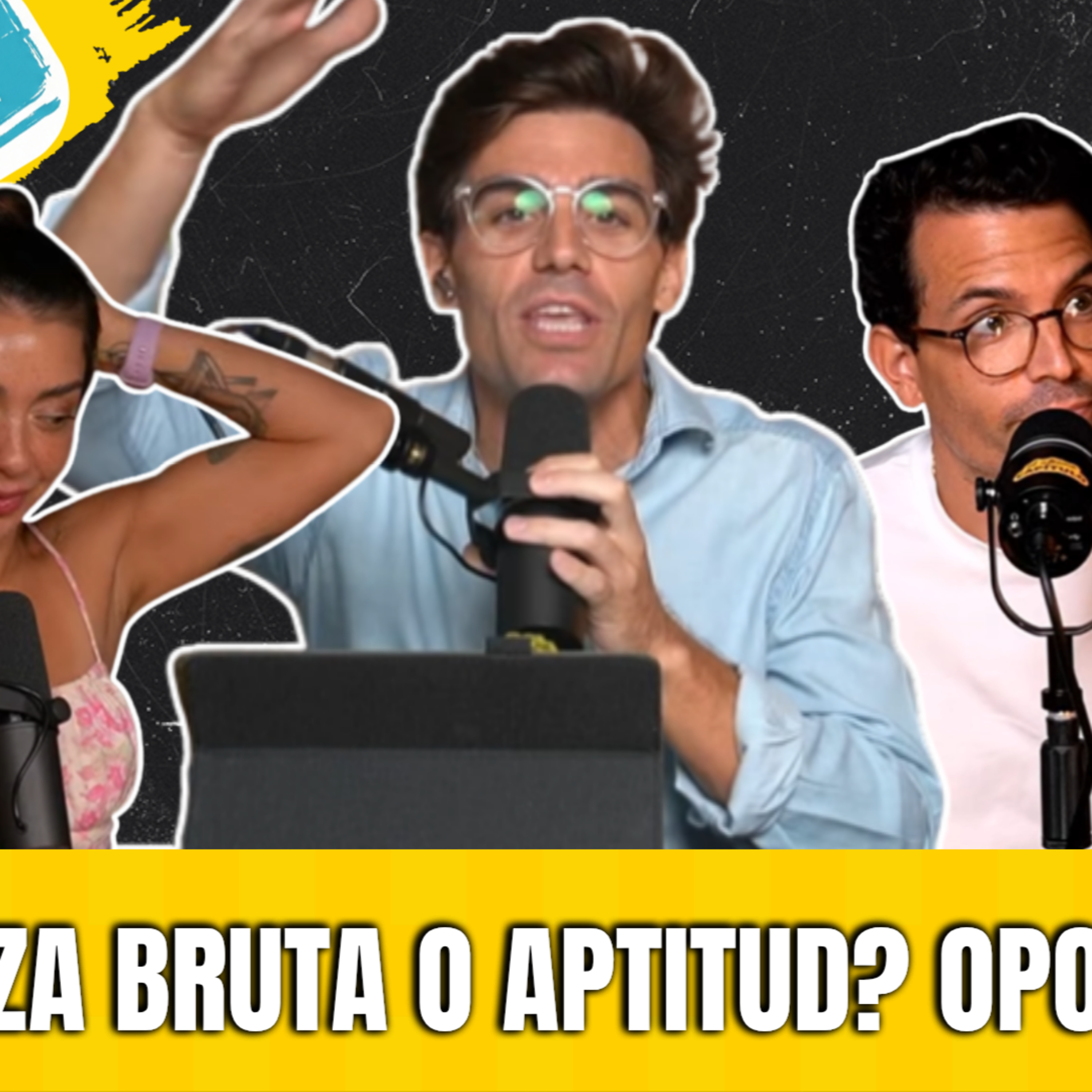 ¿FUERZA BRUTA O APTITUD? El debate de las oposiciones | El ÚLTIMO CAPITULO LIVE #11 episode artwork
