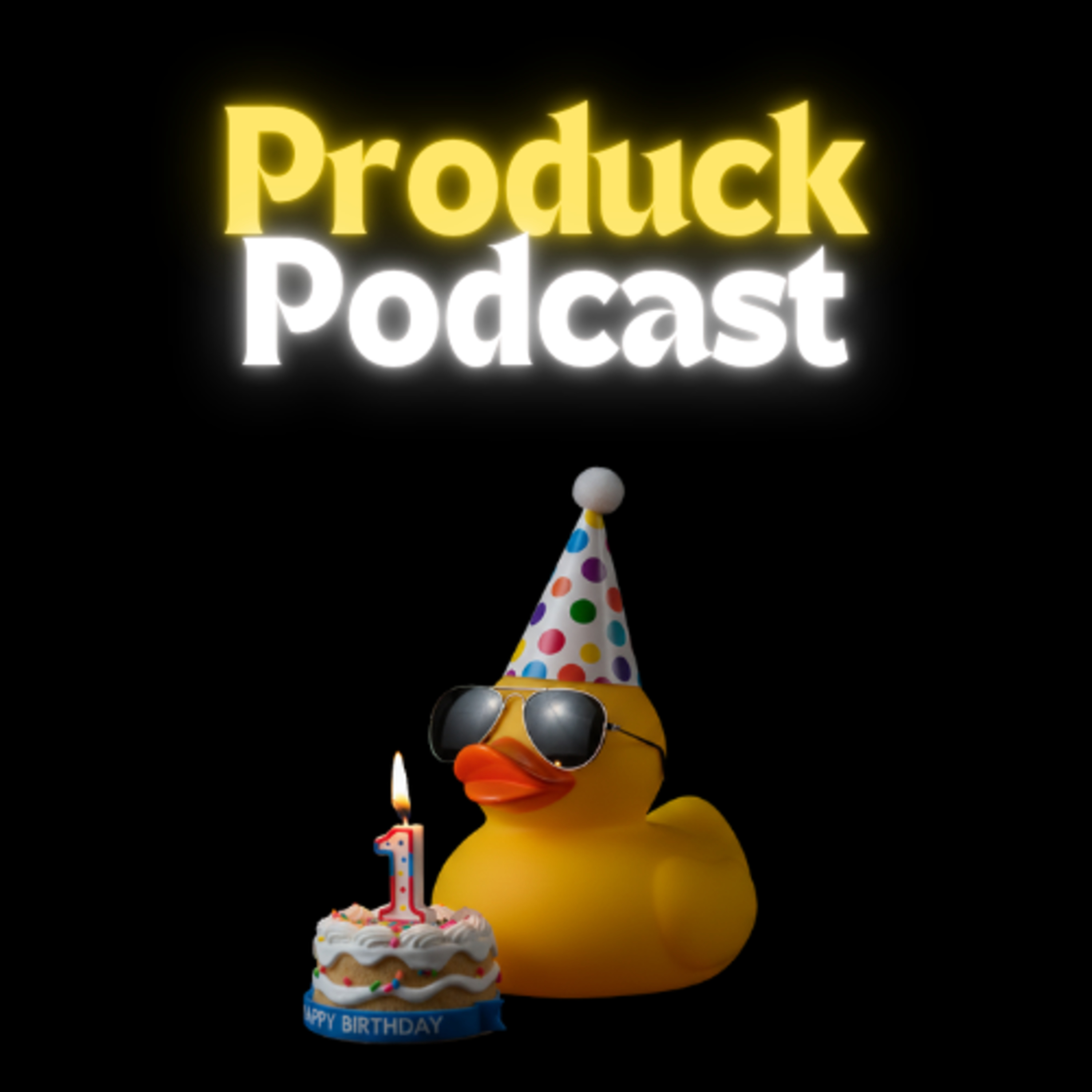 🎉 Celebrating 1 Year of The Produck Podcast! 🦆 episode artwork