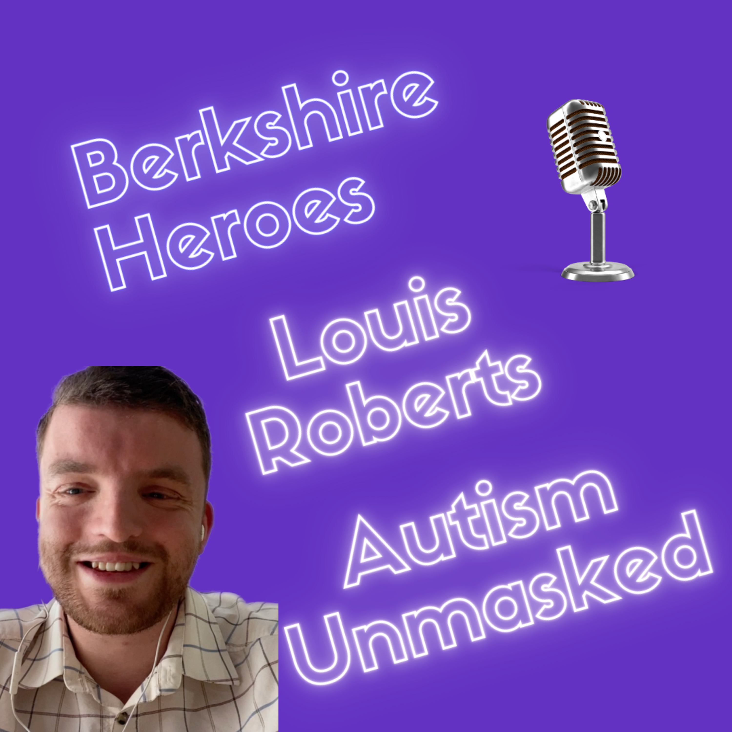 Autism Unmasked: Louis Roberts