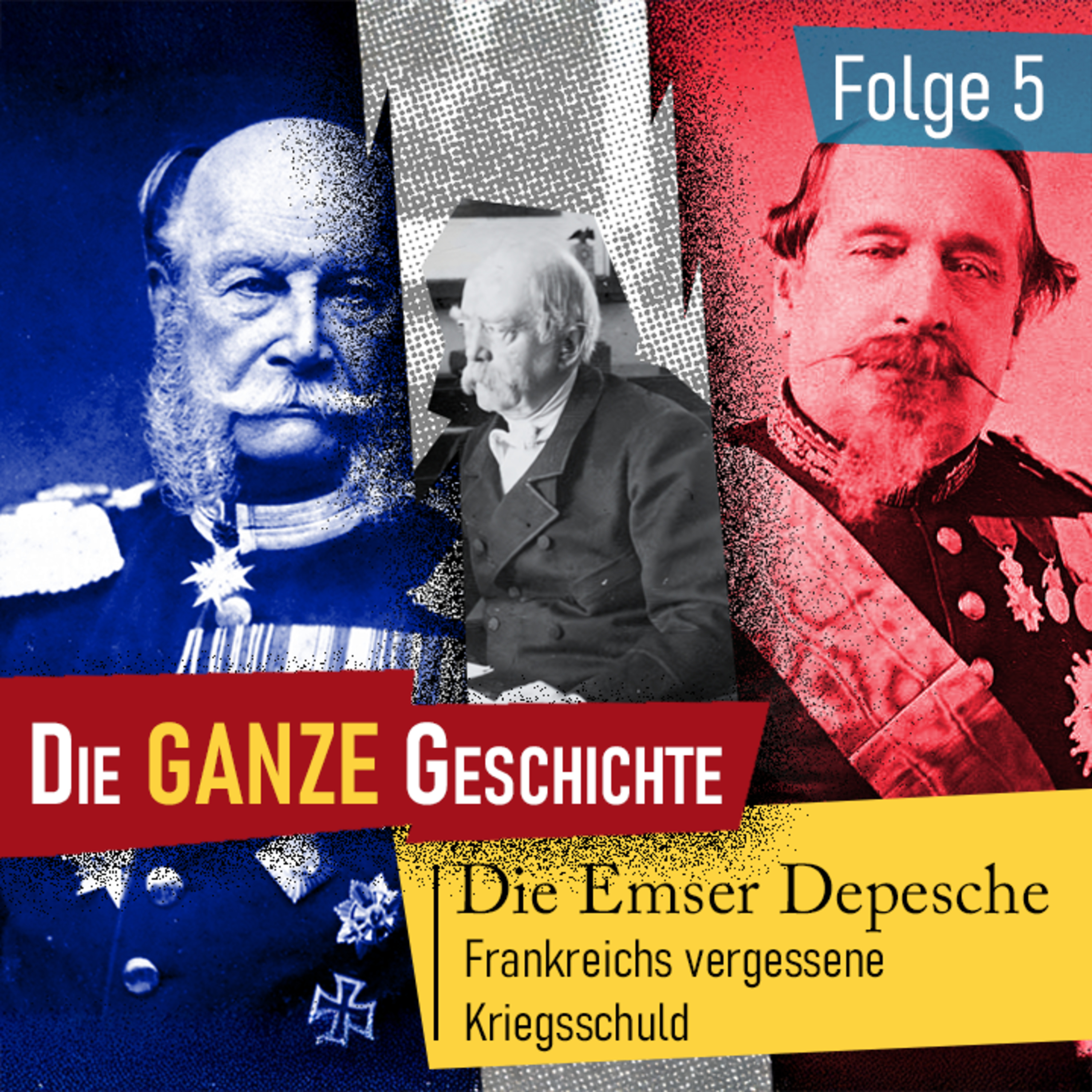 Die ganze Geschichte (5): Die Emser Depesche – Frankreichs vergessene Kriegsschuld episode artwork