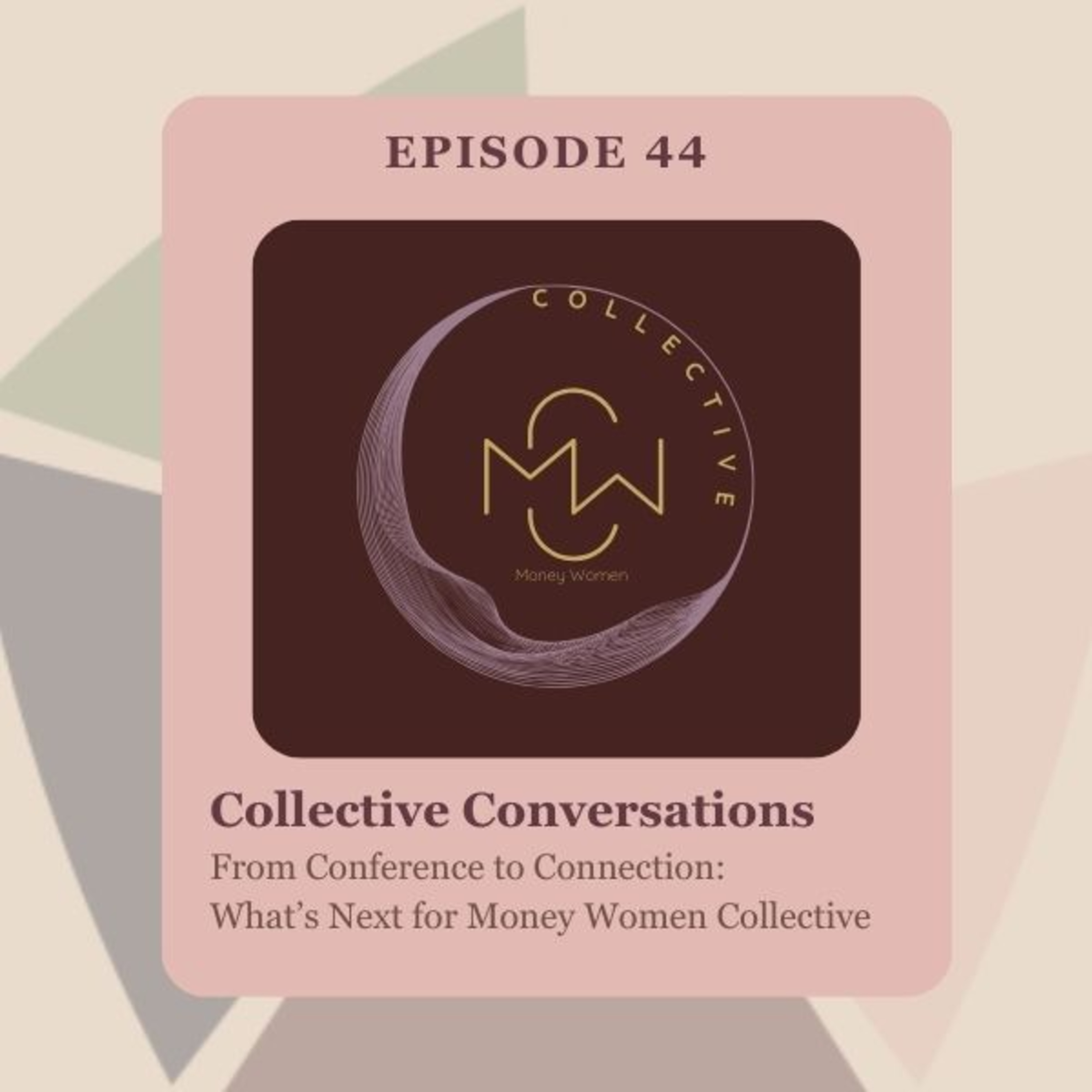 From Conference to Connection: What’s Next for Money Women Collective episode artwork