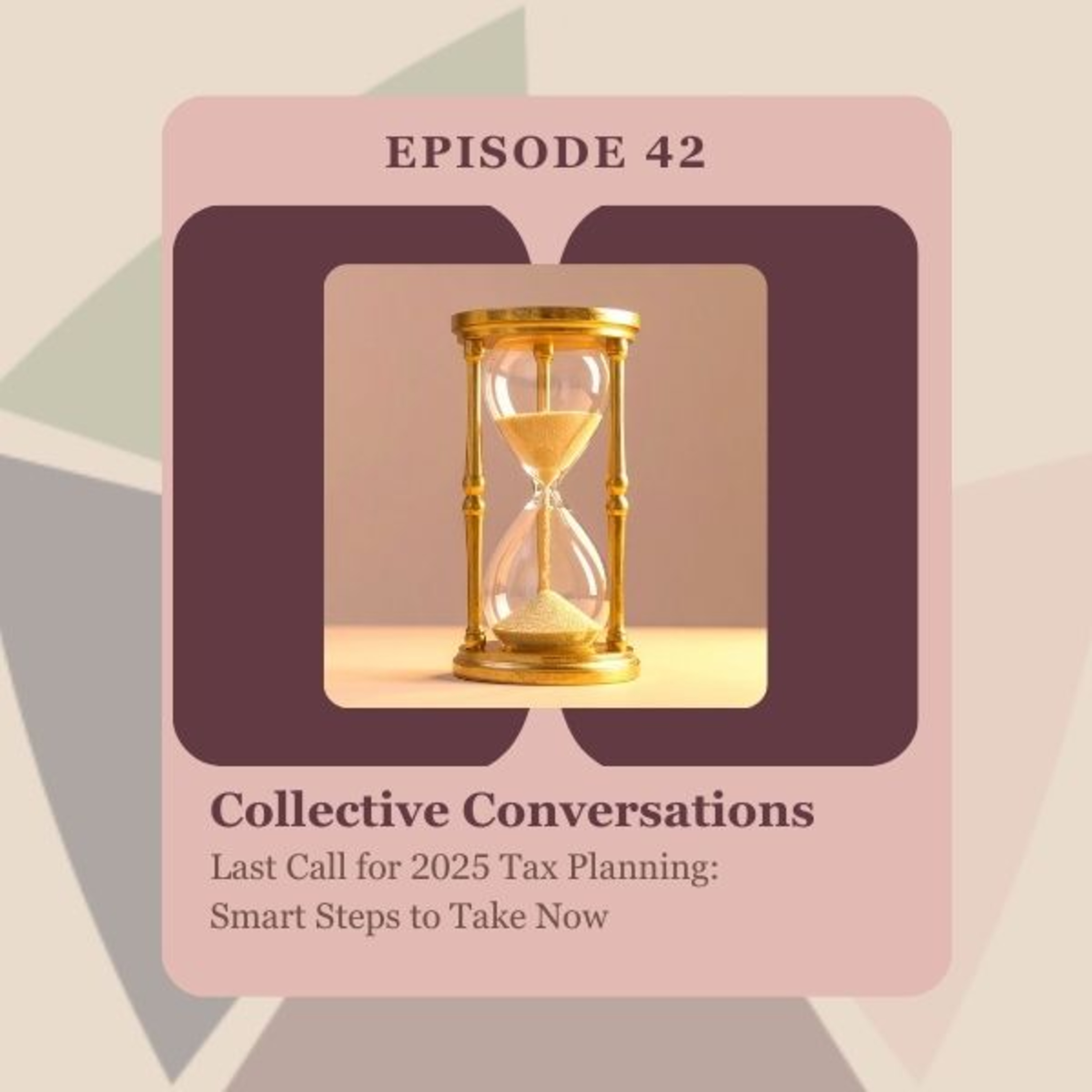Last Call for 2025 Tax Planning: Smart Steps to Take Now episode artwork