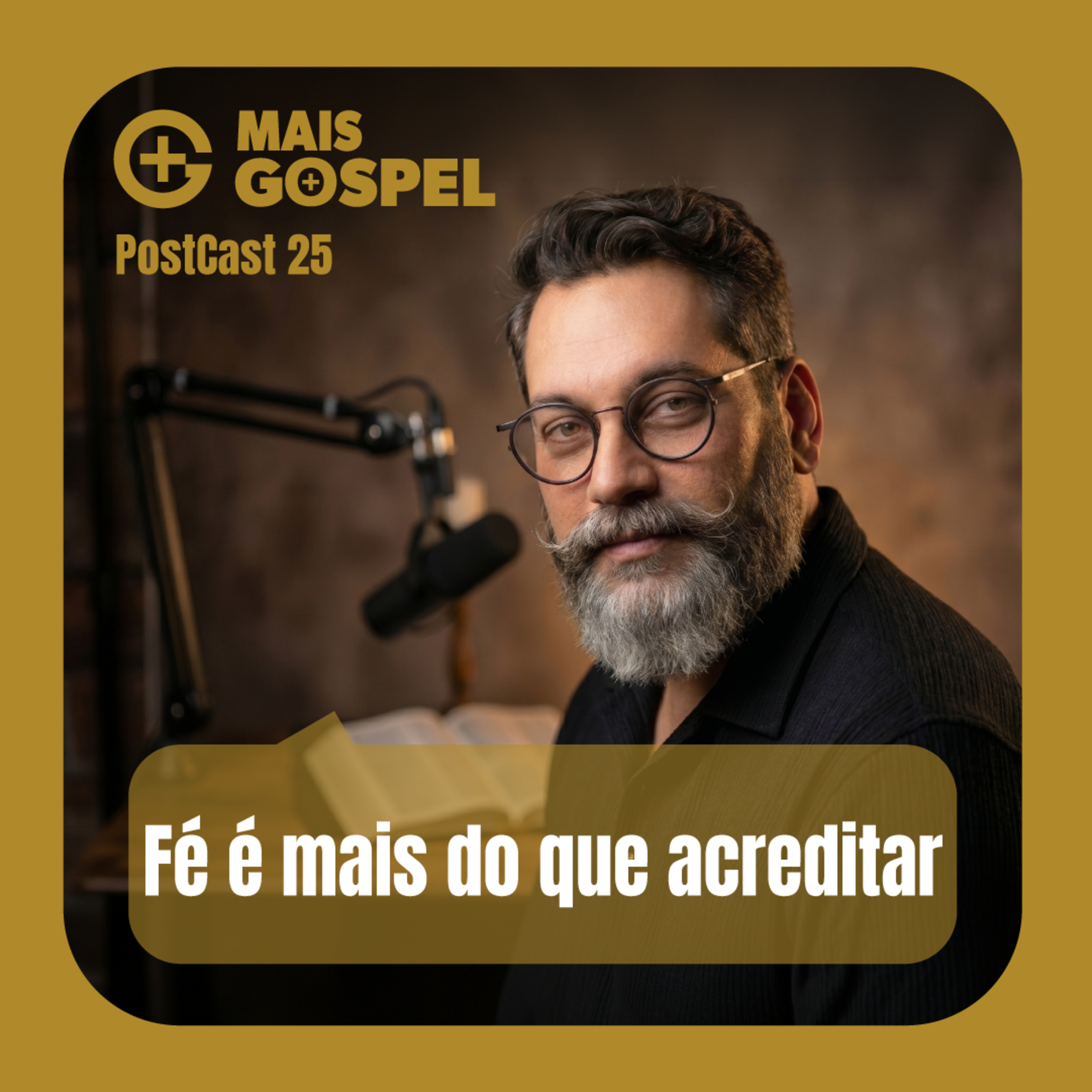 Mais Gospel 25 - Fé e mais do que acreditar episode artwork