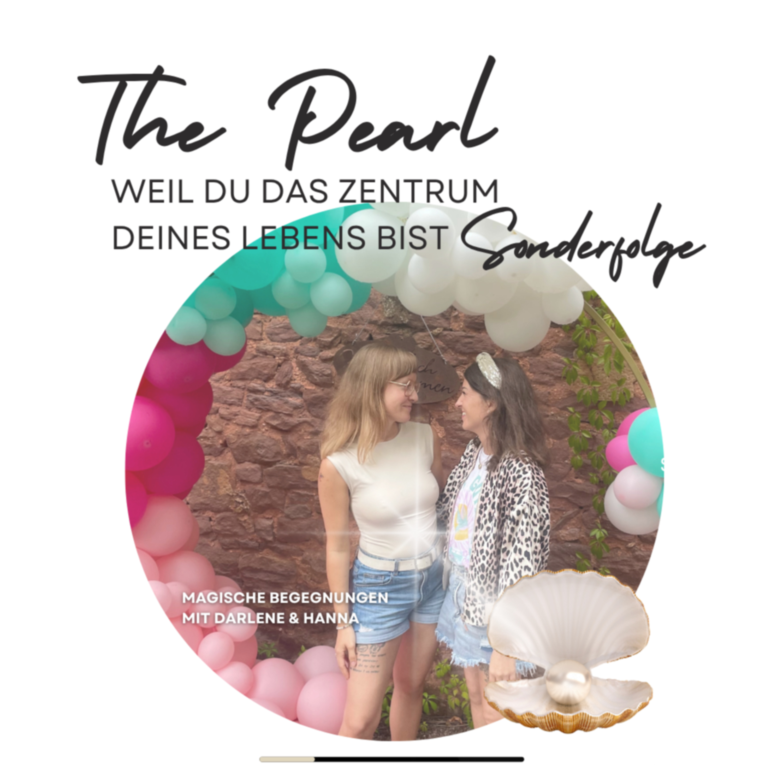 The Pearl - Weil du das Zentrum deines Lebens bist!