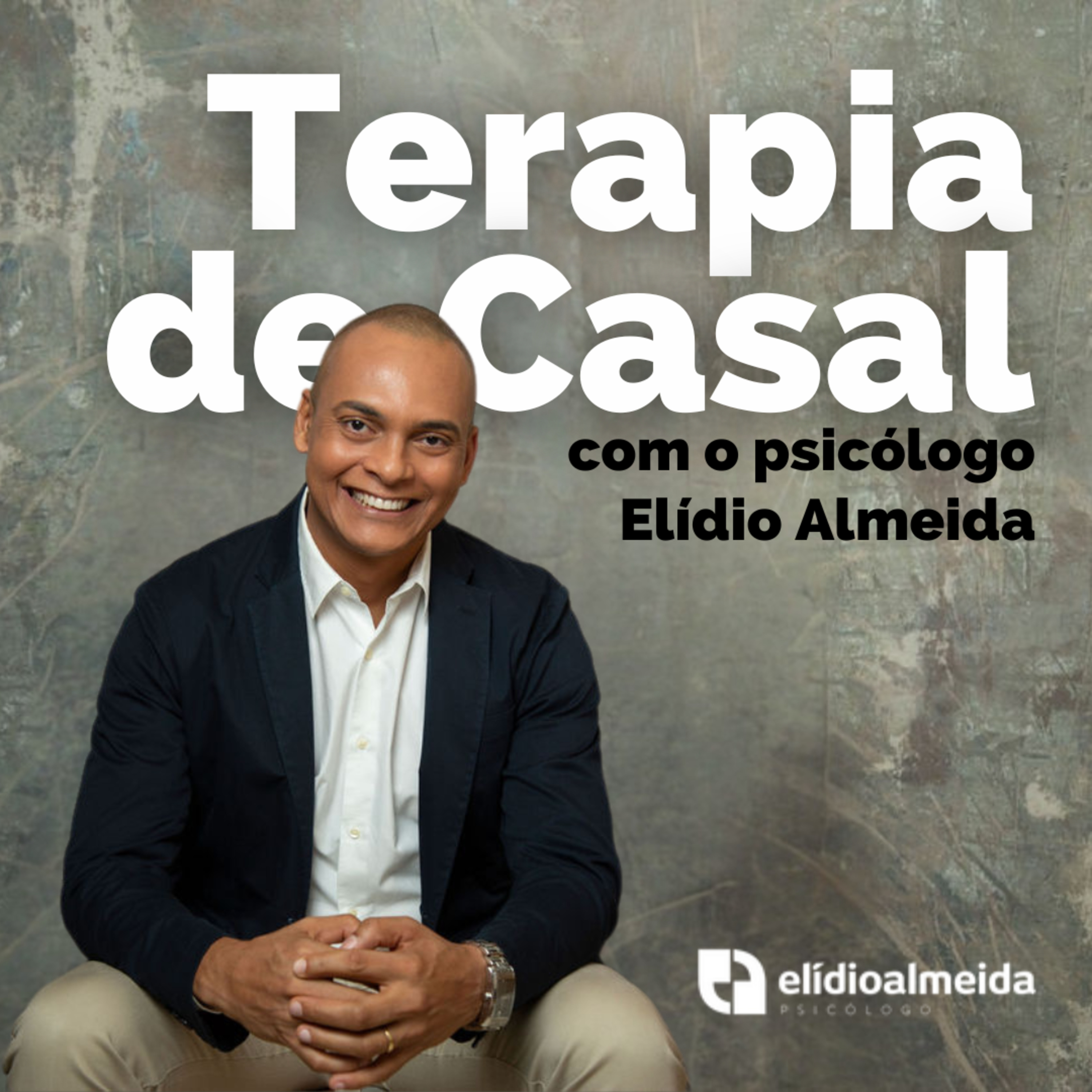 Toda relação tem um solução com o psicólogo Elídio Almeida - Terapia de Casal