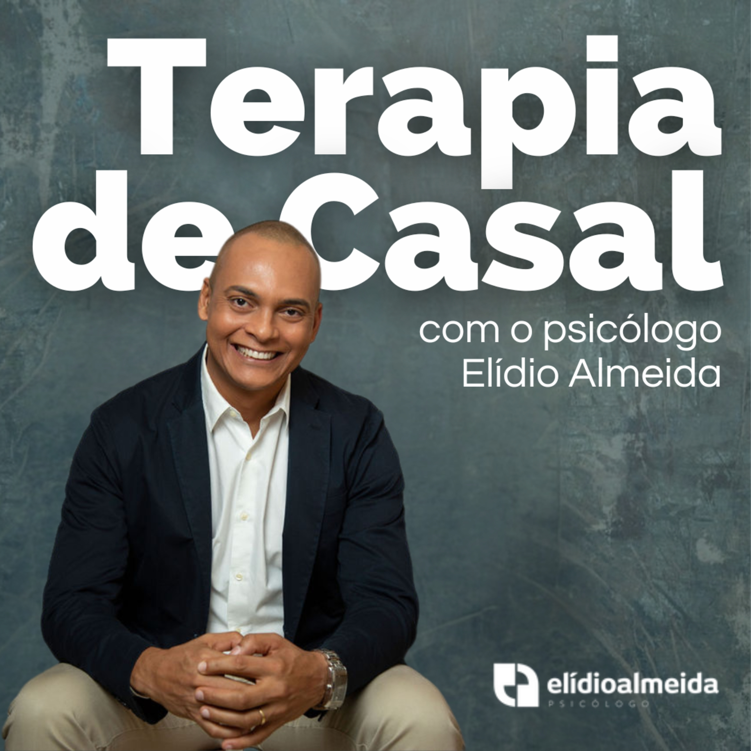 Toda relação tem um solução com o psicólogo Elídio Almeida - Terapia de Casal