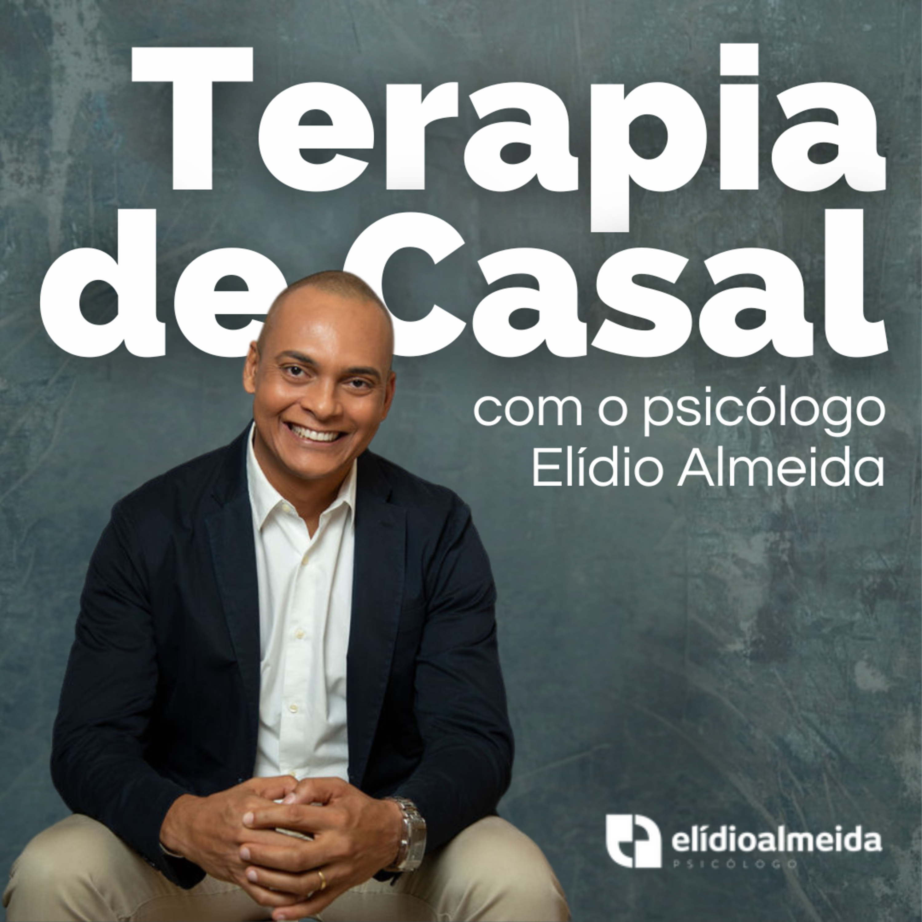Toda relação tem um solução com o psicólogo Elídio Almeida - Terapia de Casal